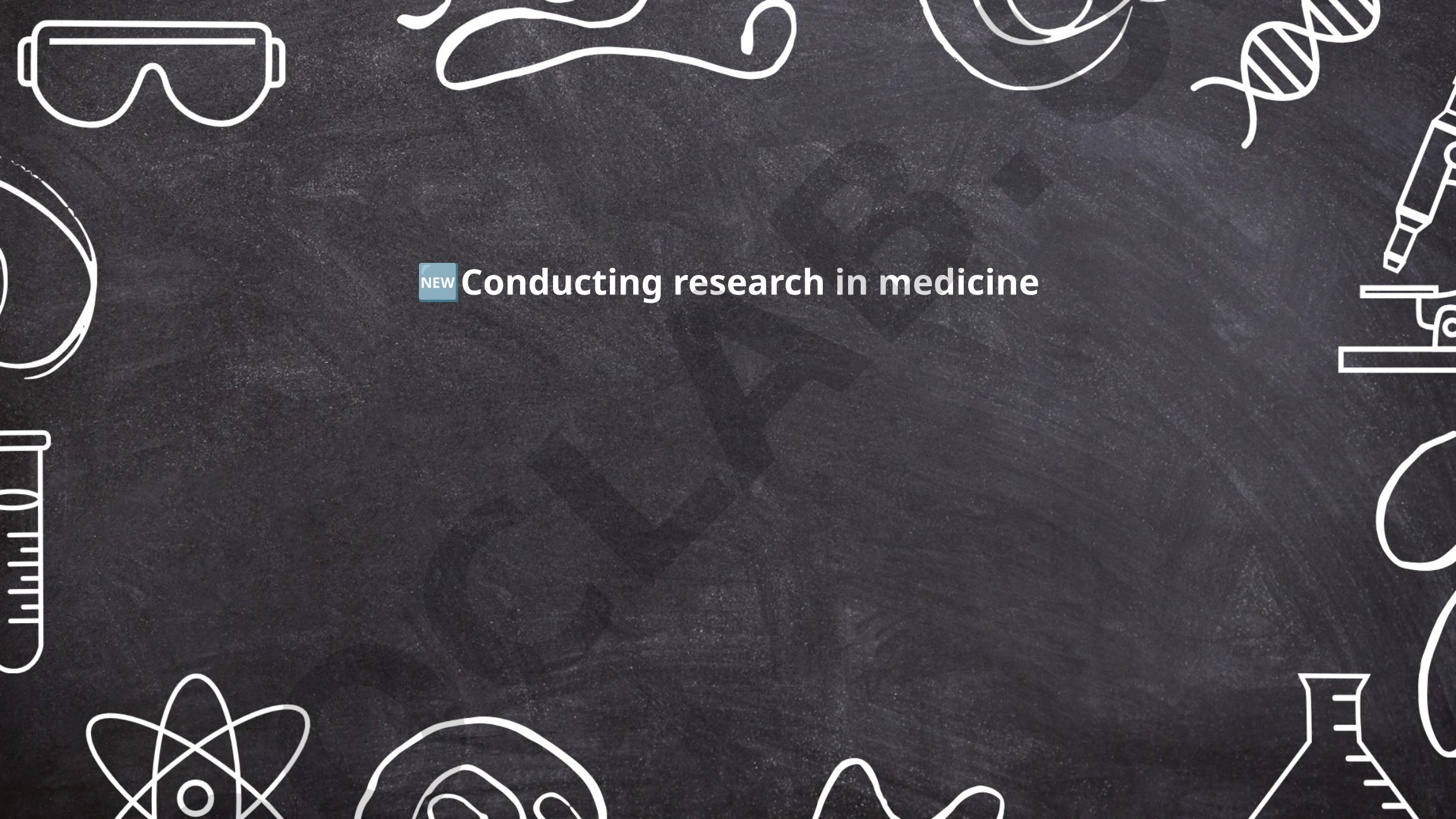 Conducting Research in Medicine