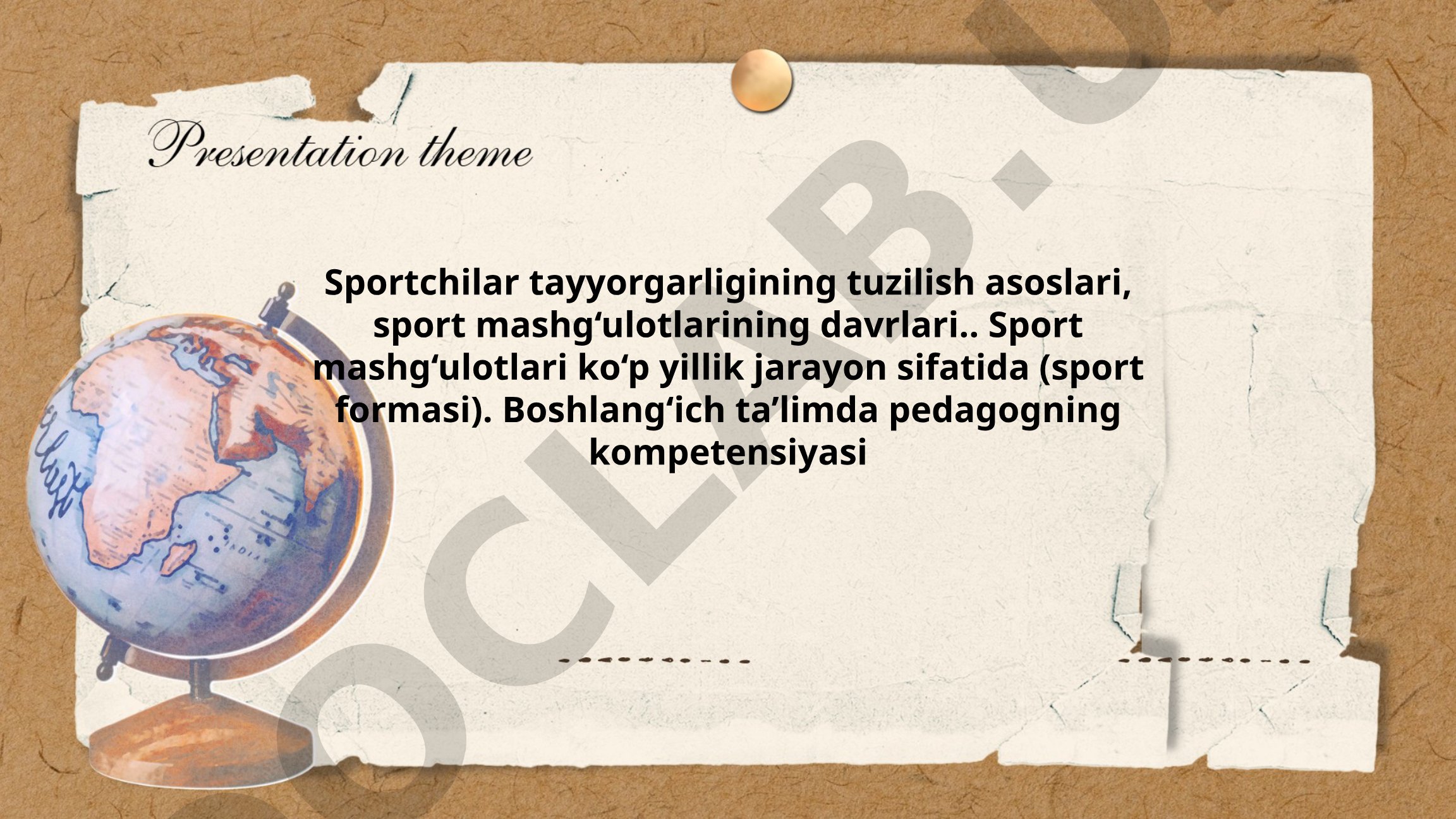 Sportchilar tayyorgarligining tuzilish asoslari va sport mashg'ulotlarining davrlari