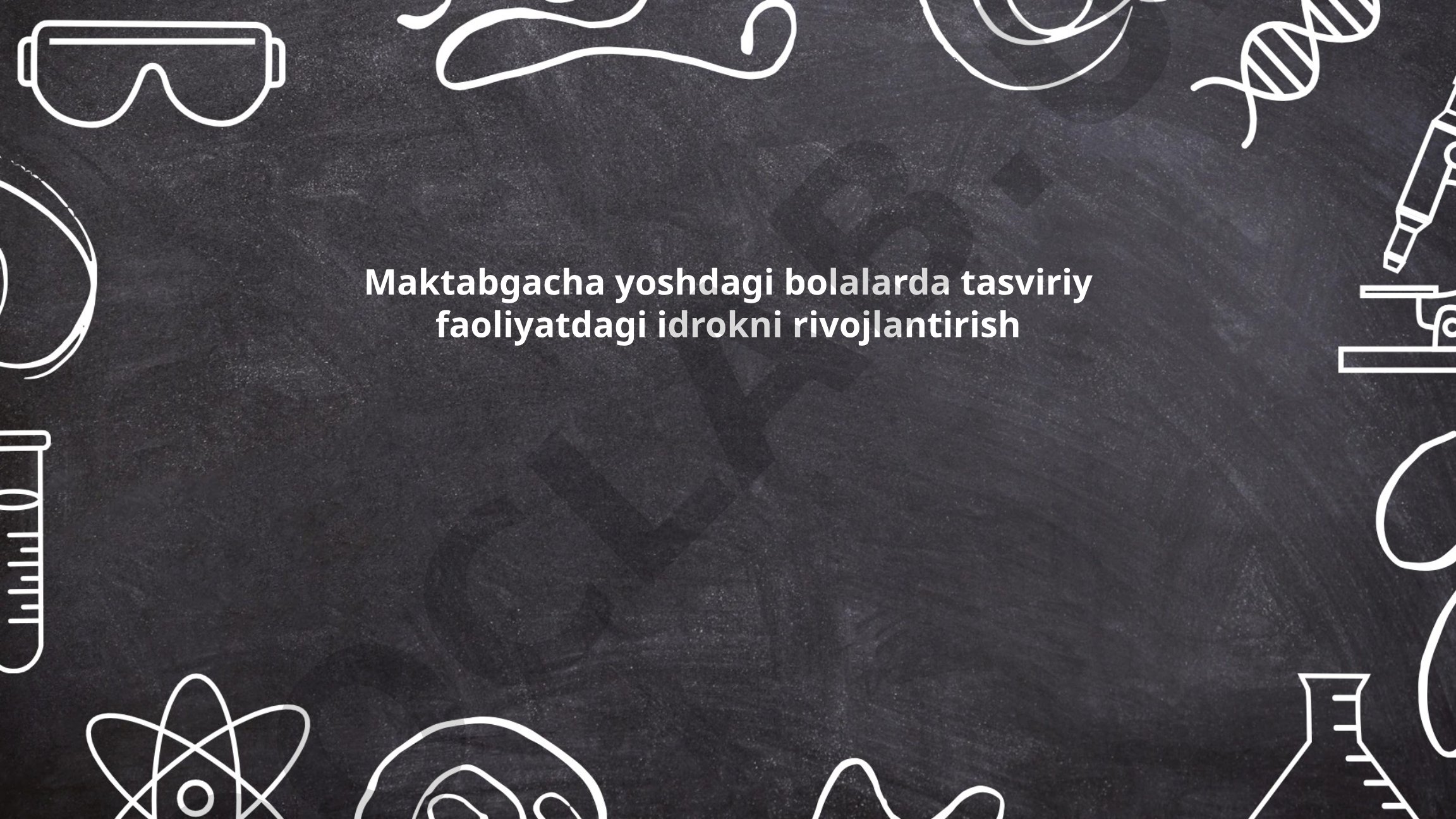 Maktabgacha yoshdagi bolalarda tasviriy faoliyatdagi idrokni rivojlantirish