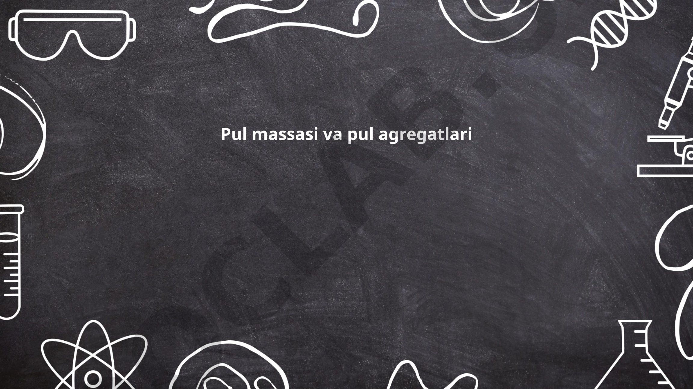 Pul massasi va pul agregatlari