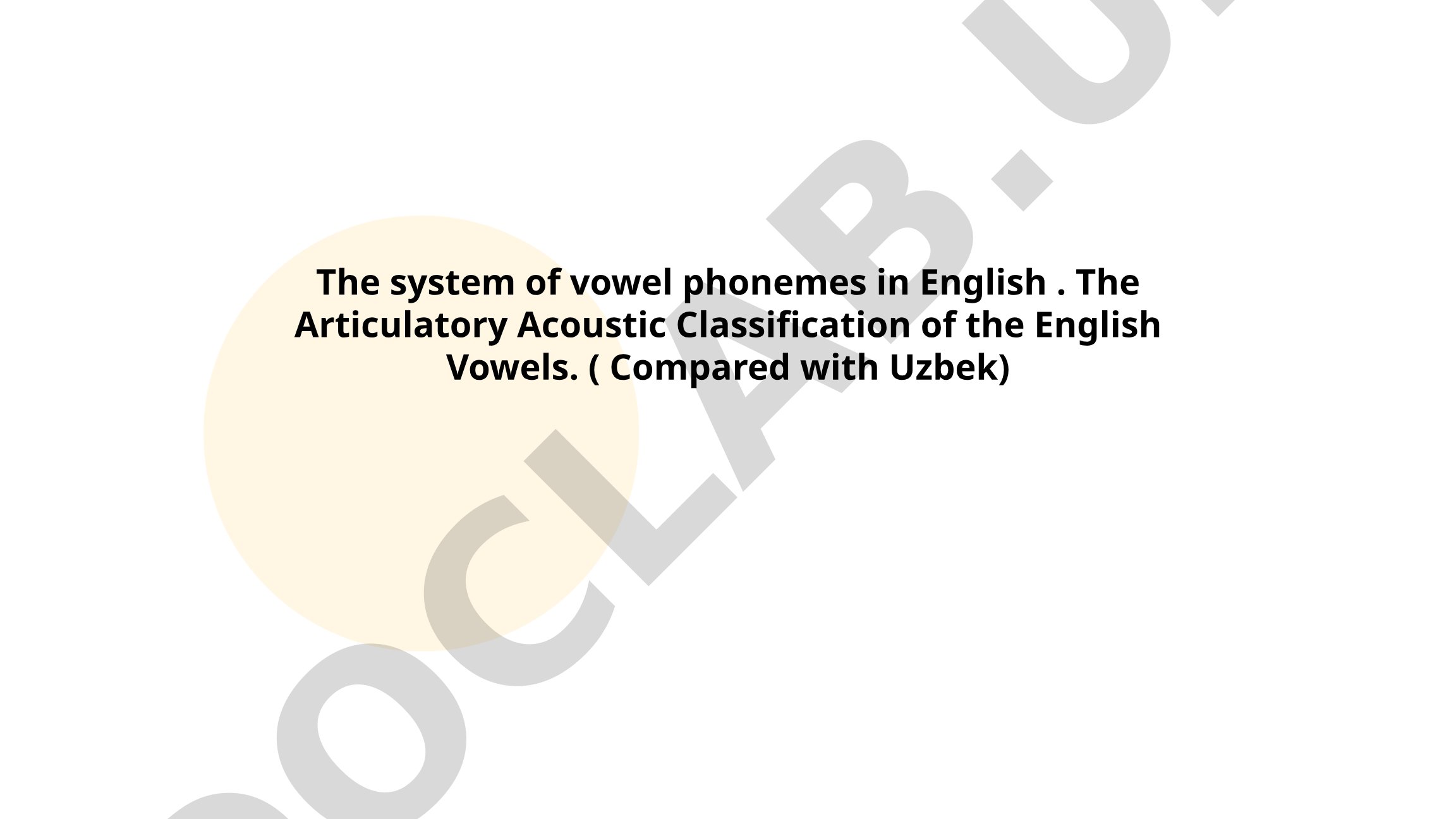 The system of vowel phonemes in English and their articulatory-acoustic classification compared with Uzbek