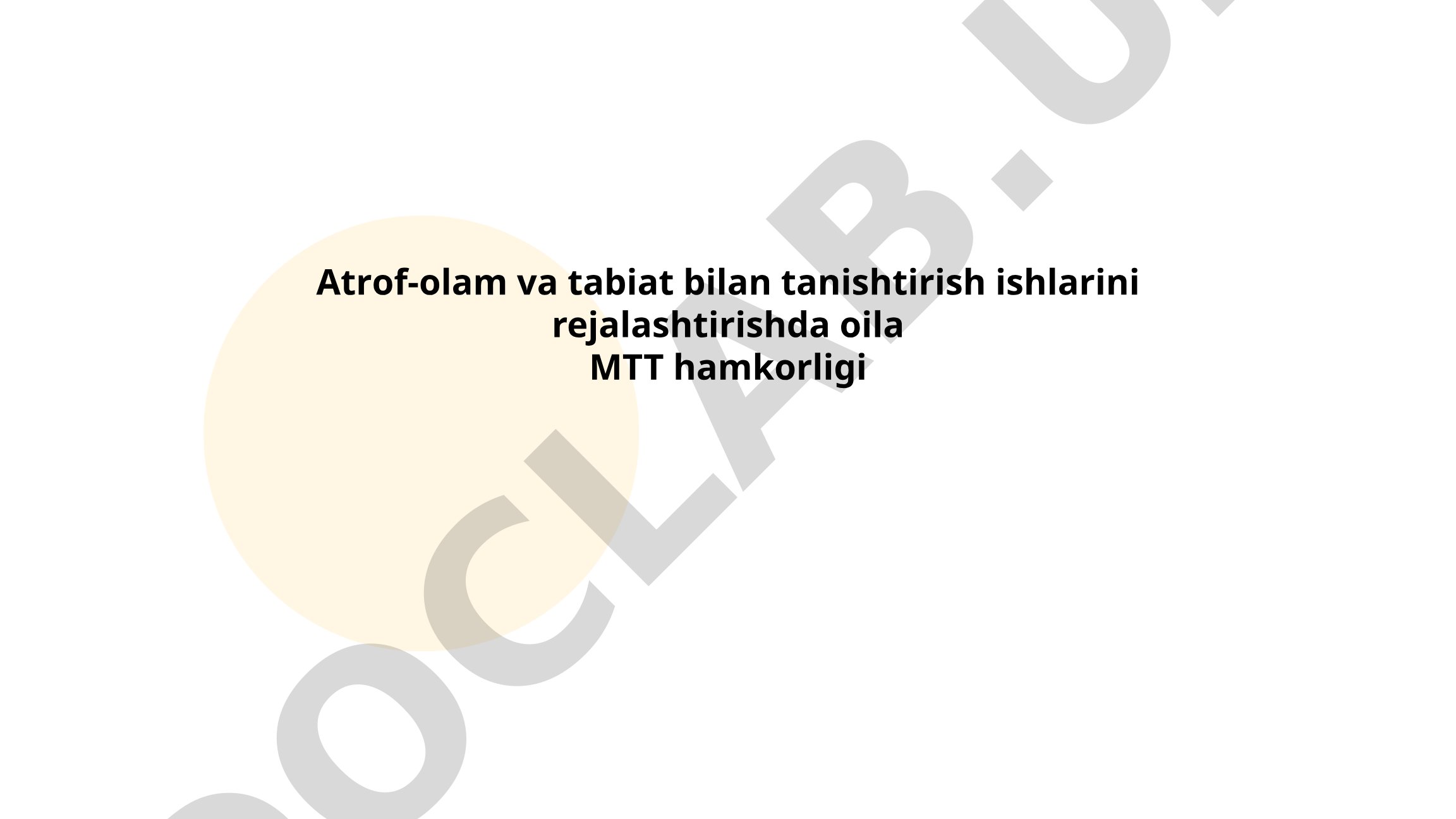 Atrof-olam va tabiat bilan tanishtirish ishlarini rejalashtirishda oila MTT hamkorligi