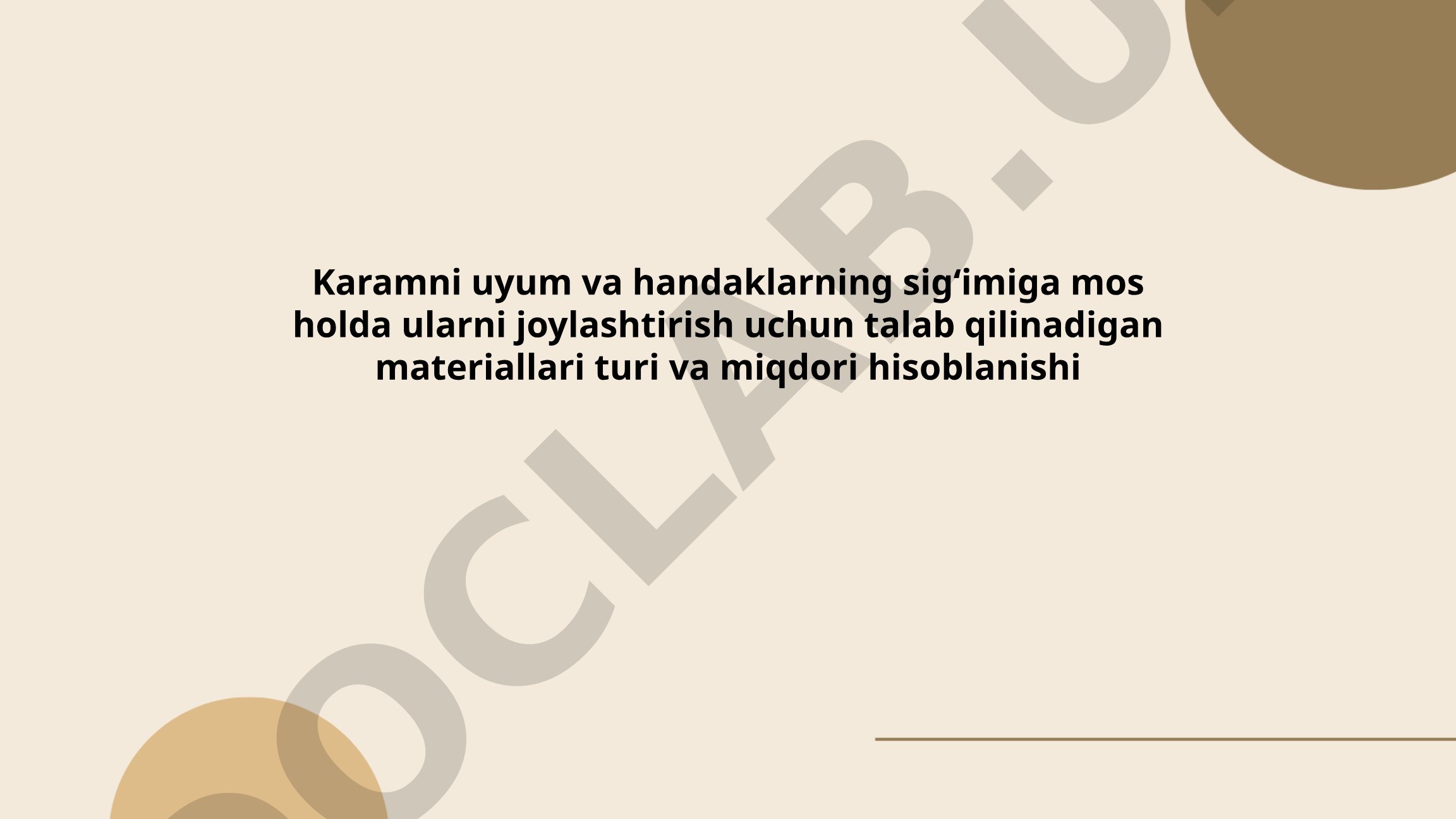 Karamni uyum va handaklarning sigʻimiga mos holda joylashtirish uchun material hisoblash