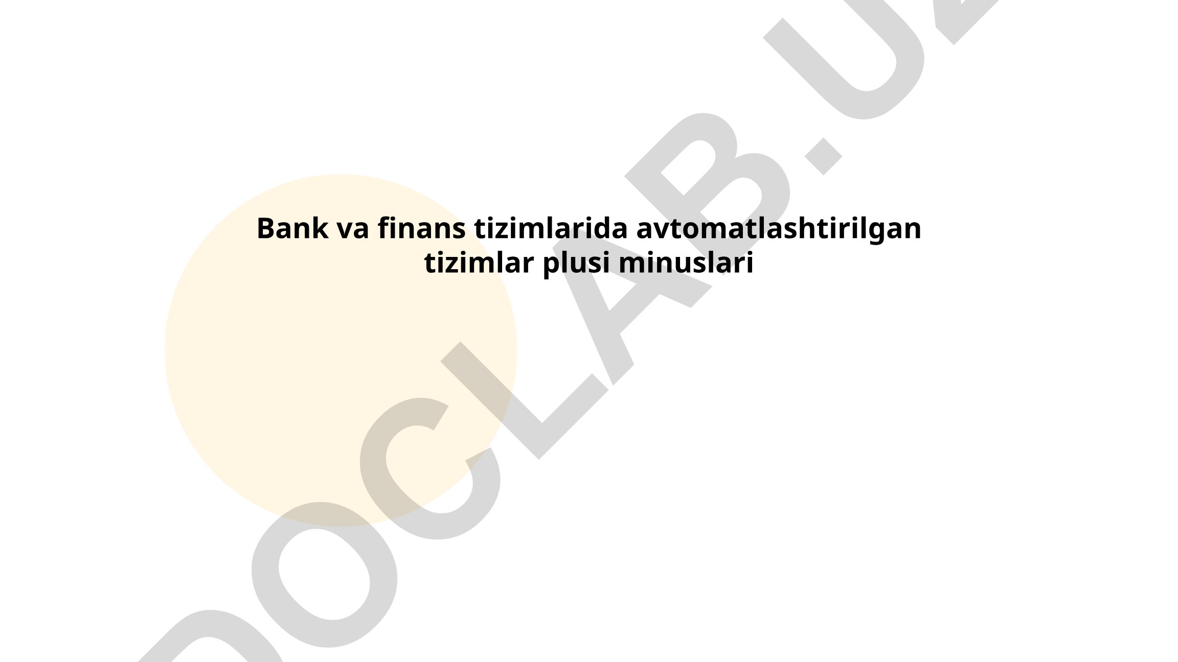 Bank va finans tizimlarida avtomatlashtirilgan tizimlarning afzalliklari va kamchiliklari