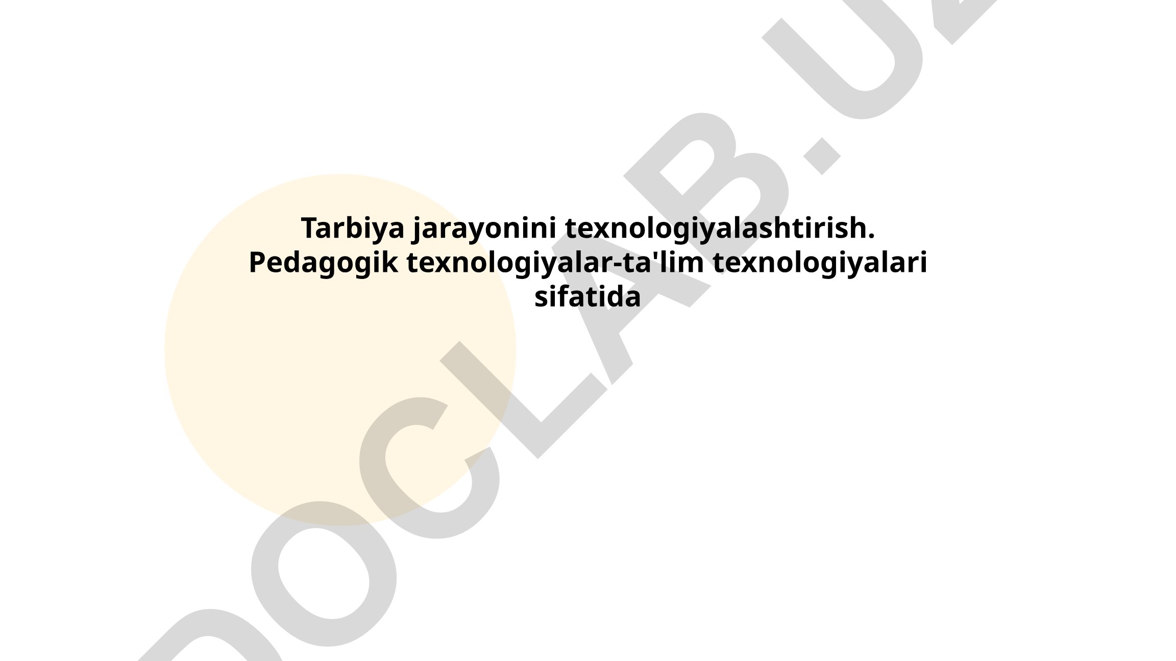 Tarbiya jarayonini texnologiyalashtirish va pedagogik texnologiyalar
