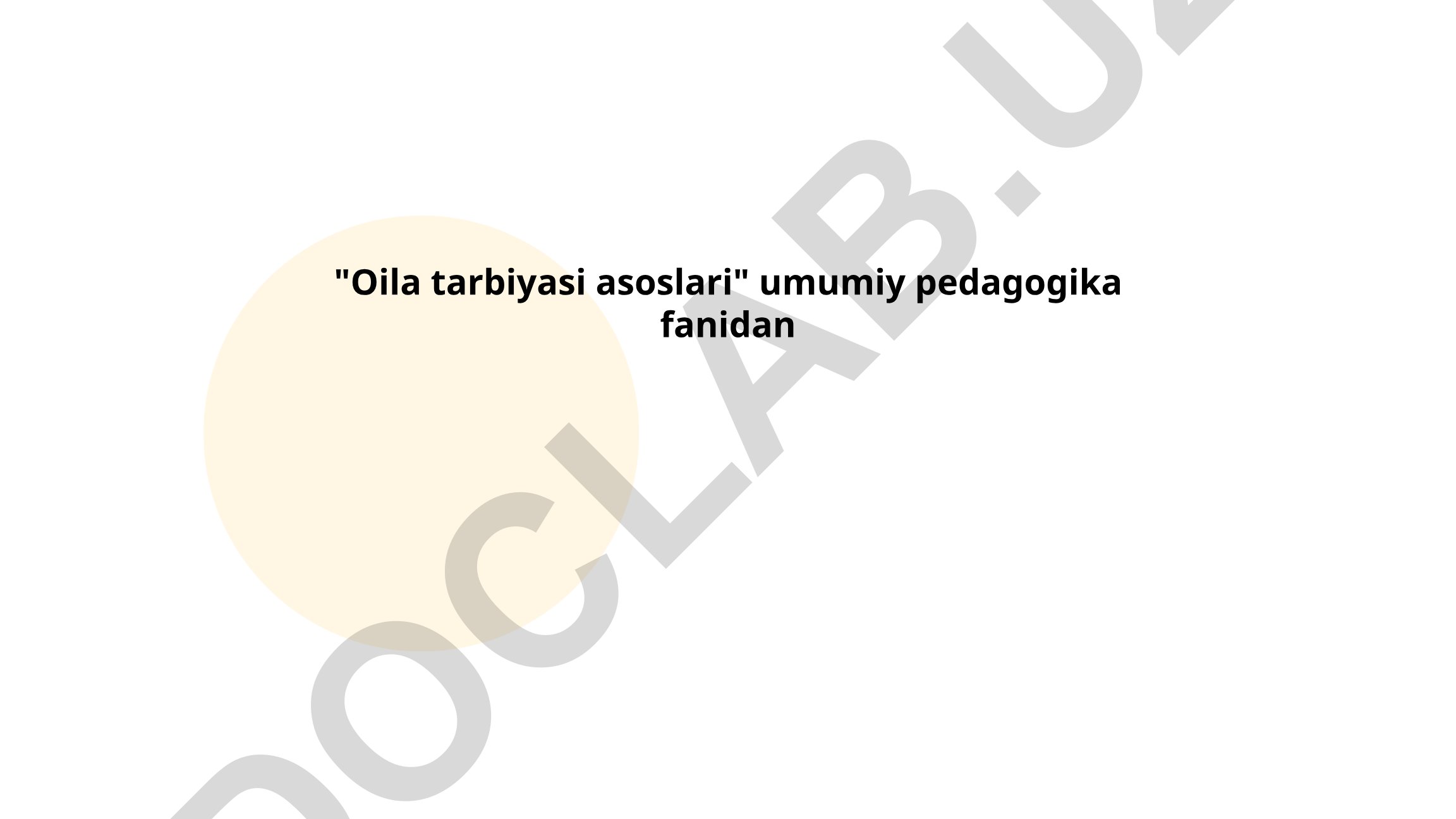 Oila tarbiyasining mohiyati, ahamiyati va milliy qadriyatlar