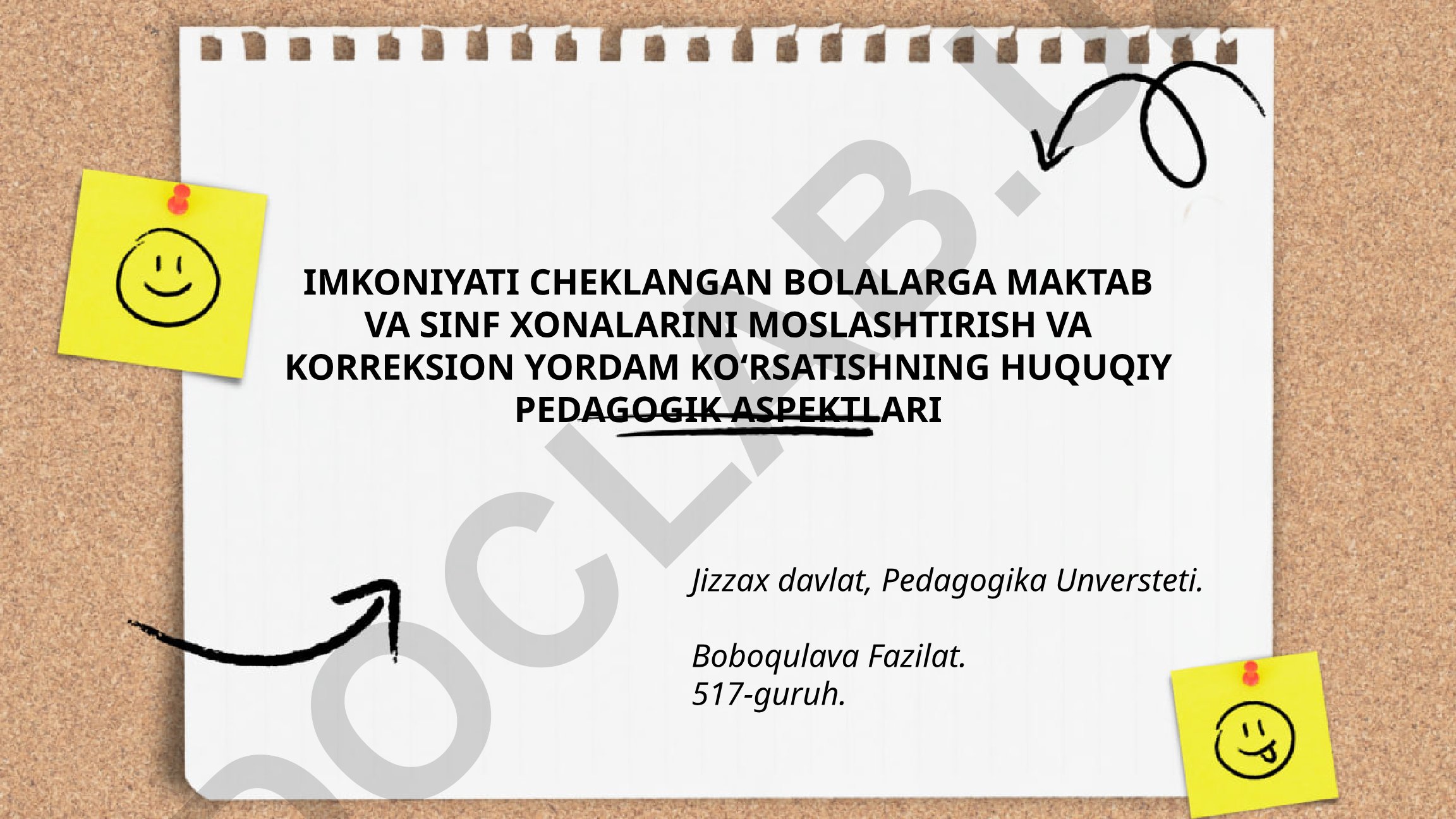 Imkoni cheklangan bolalarga maktab va sinf xonalarini moslashtirish va korreksion yordam ko'rsatishning huquqiy pedagogik aspektlari