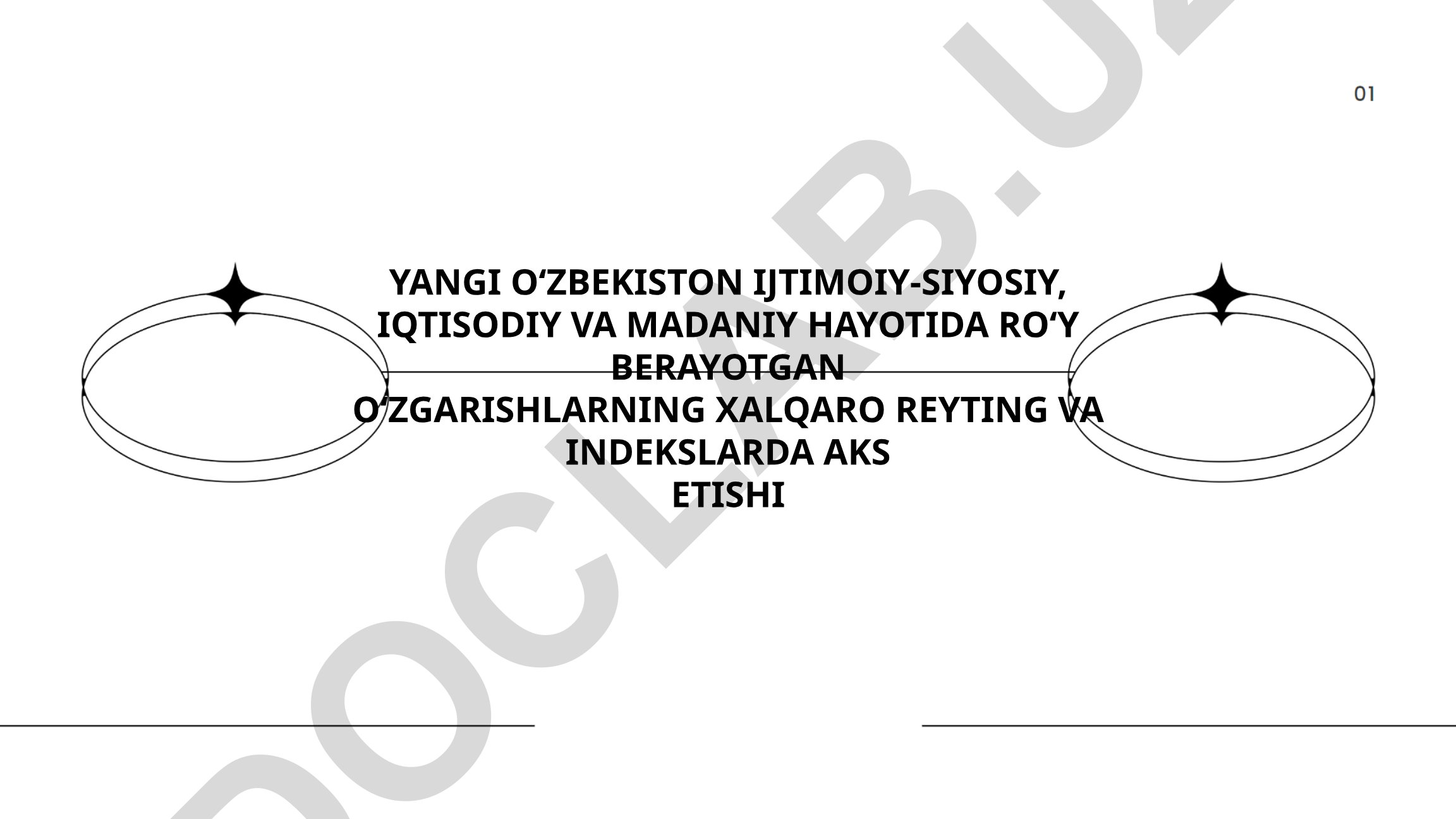 Yangi O‘zbekistonning xalqaro reyting va indekslardagi aks etishi