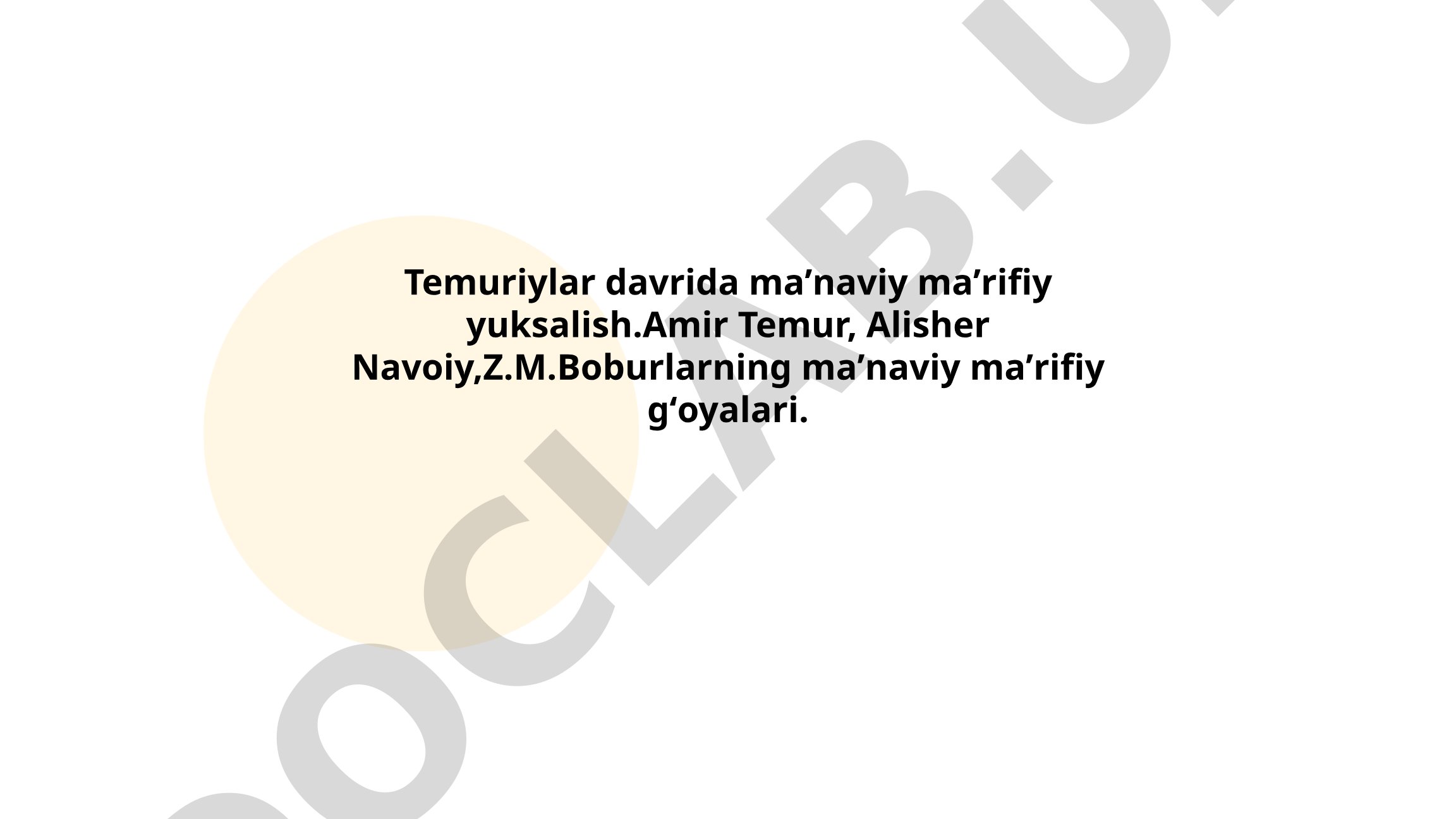 Temuriylar davrida ma'naviy-ma'rifiy yuksalish