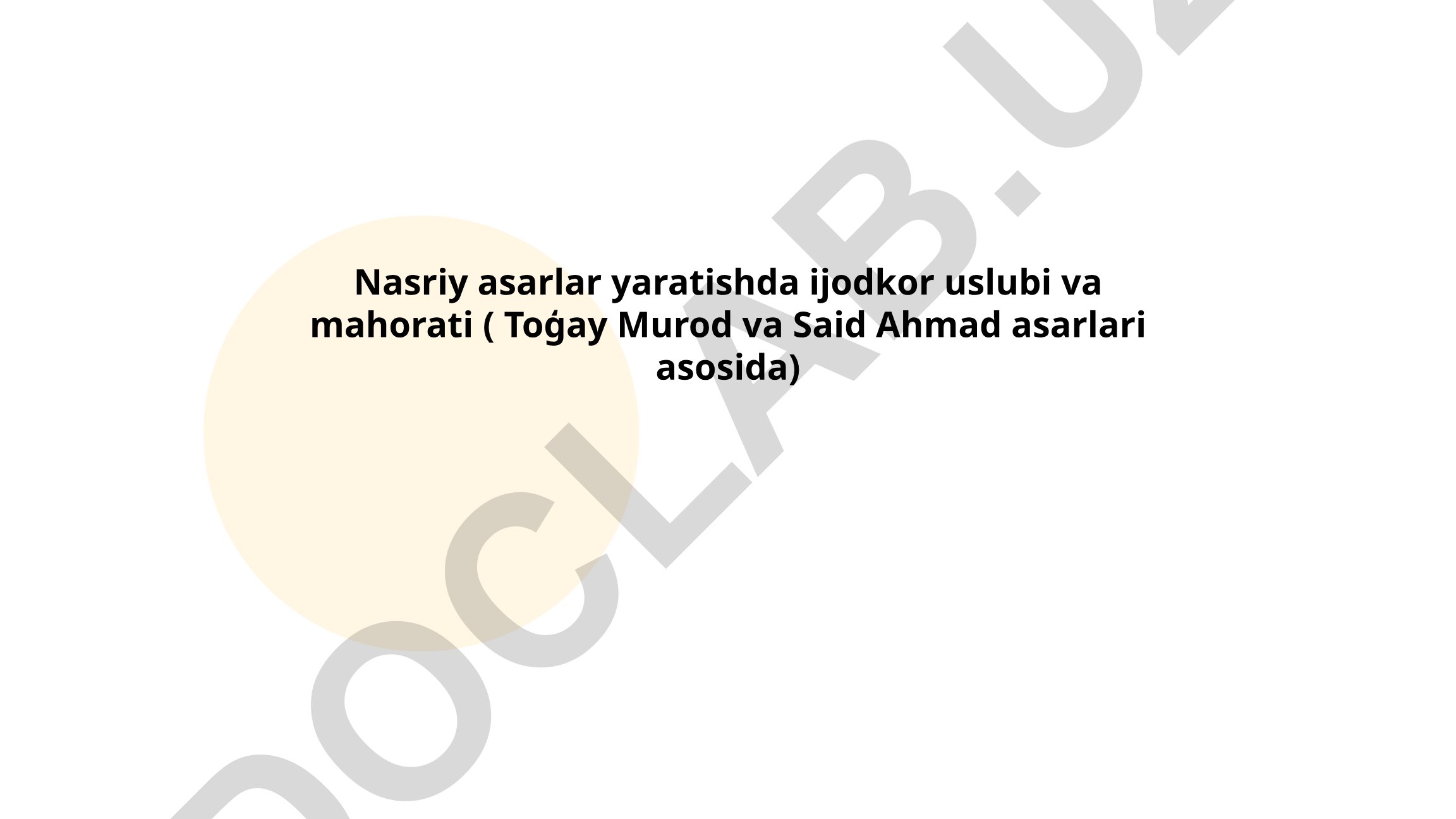 Nasriy asarlar yaratishda ijodkor uslubi va mahorati (Toģay Murod va Said Ahmad asarlari asosida)