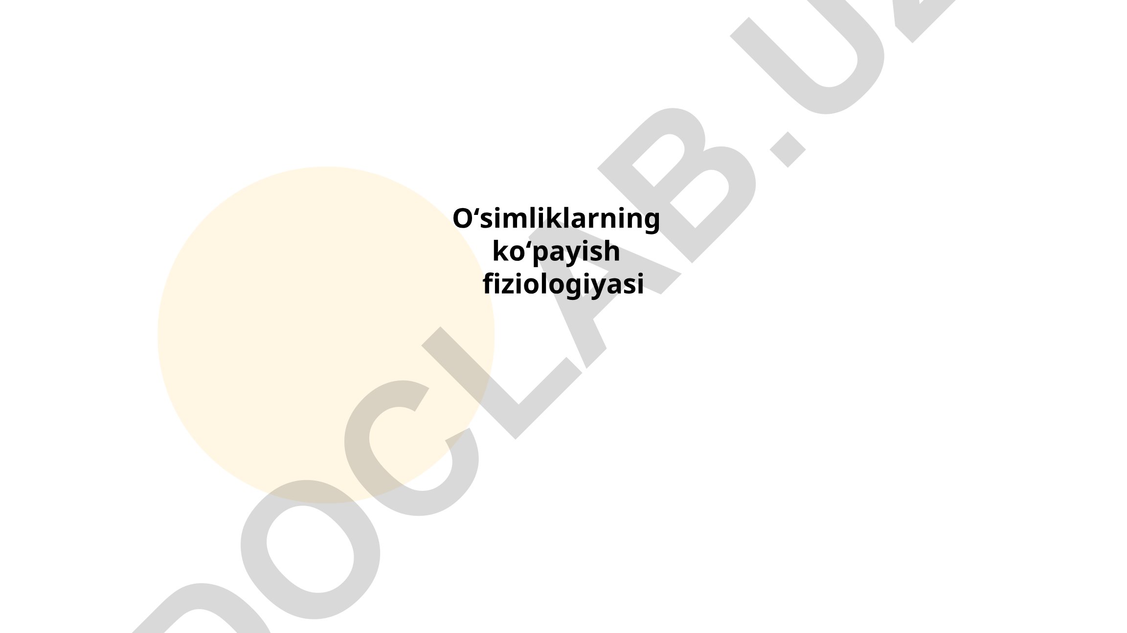 Oʻsimliklarning koʻpayish fiziologiyasi