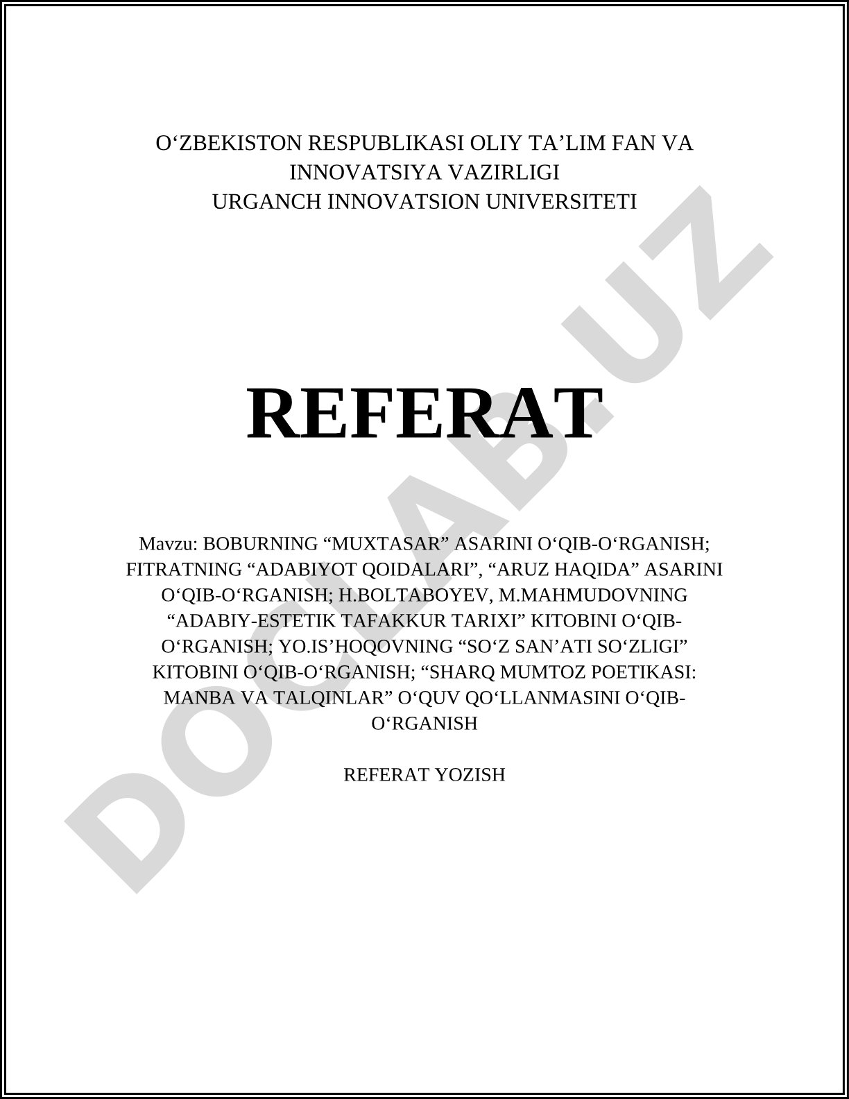 Boburning “Muxtasar” asarini o‘qib-o‘rganish; Fitratning “Adabiyot qoidalari”, “Aruz haqida” asarini o‘qib-o‘rganish; H.Boltaboyev, M.Mahmudovning “Adabiy-estetik tafakkur tarixi” kitobini o‘qib-o‘rganish; Yo.Is’hoqovning “So‘z san’ati so‘zligi” kitobini o‘qib-o‘rganish; “Sharq mumtoz poetikasi: manba va talqinlar” o‘quv qo‘llanmasini o‘qib-o‘rganish