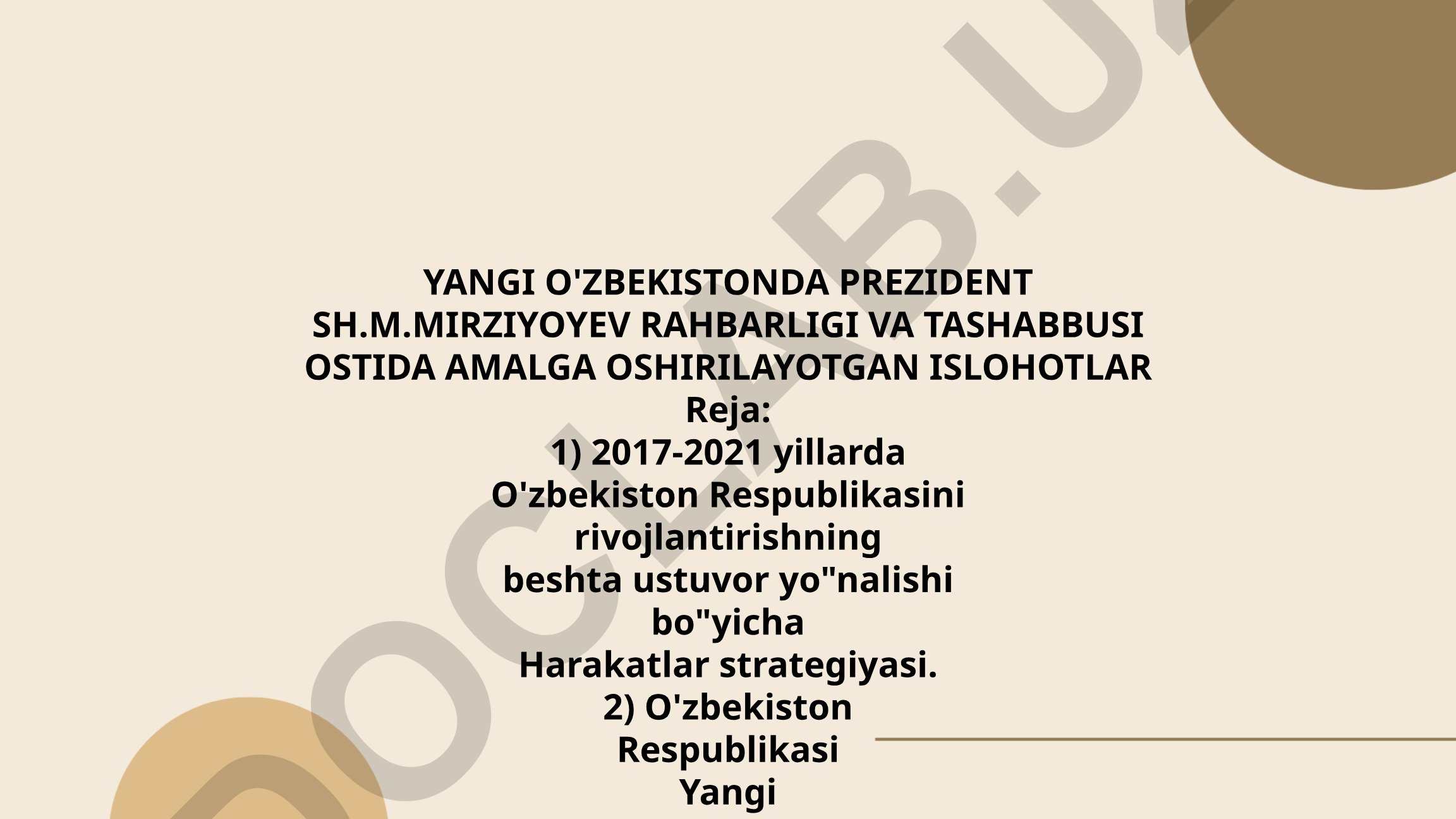 Yangi O'zbekistonda Prezident Sh.M.Mirziyoyev rahbarligida amalga oshirilayotgan islohotlar