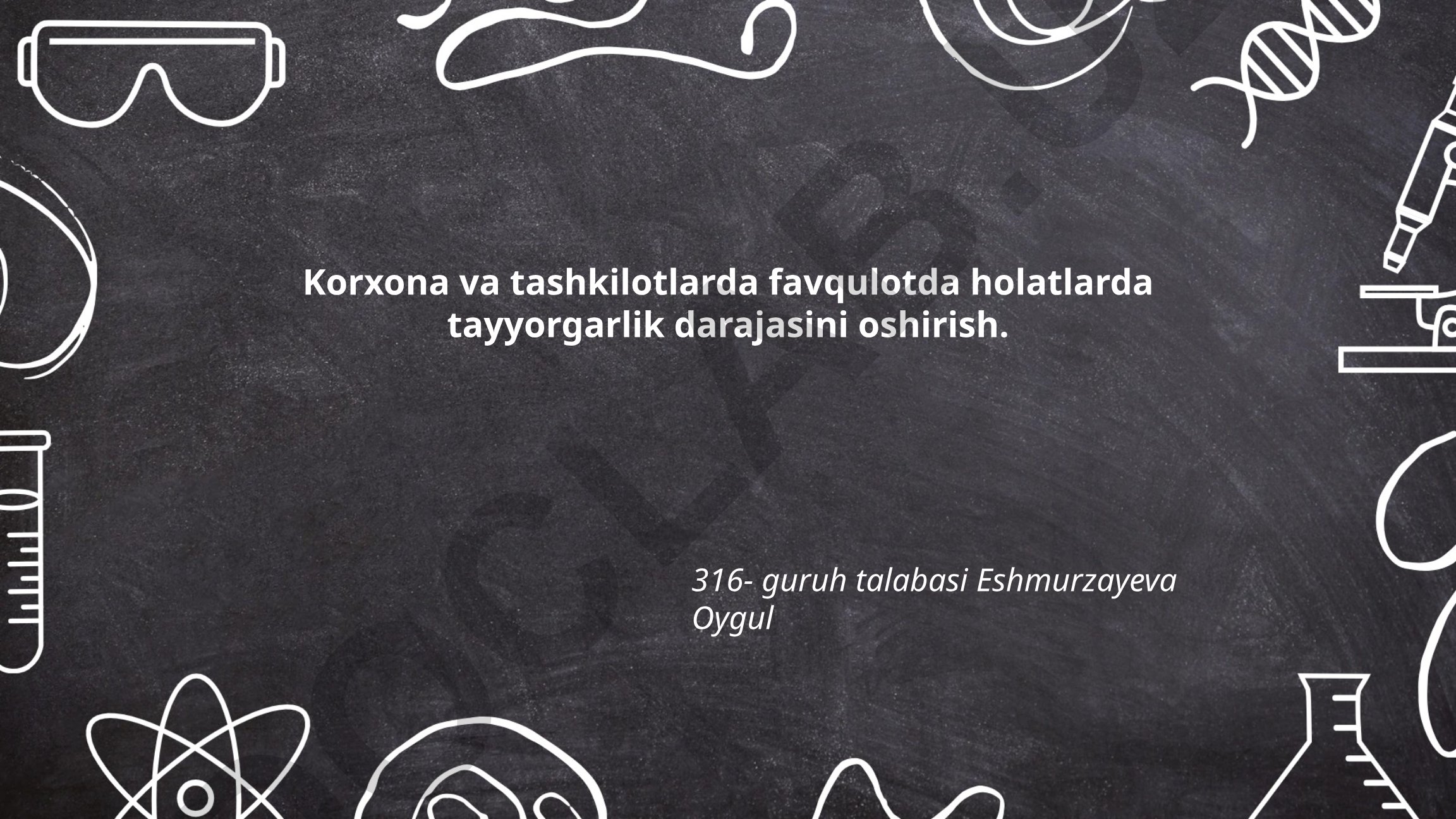 Korxona va tashkilotlarda favqulodda holatlarda tayyorgarlik darajasini oshirish