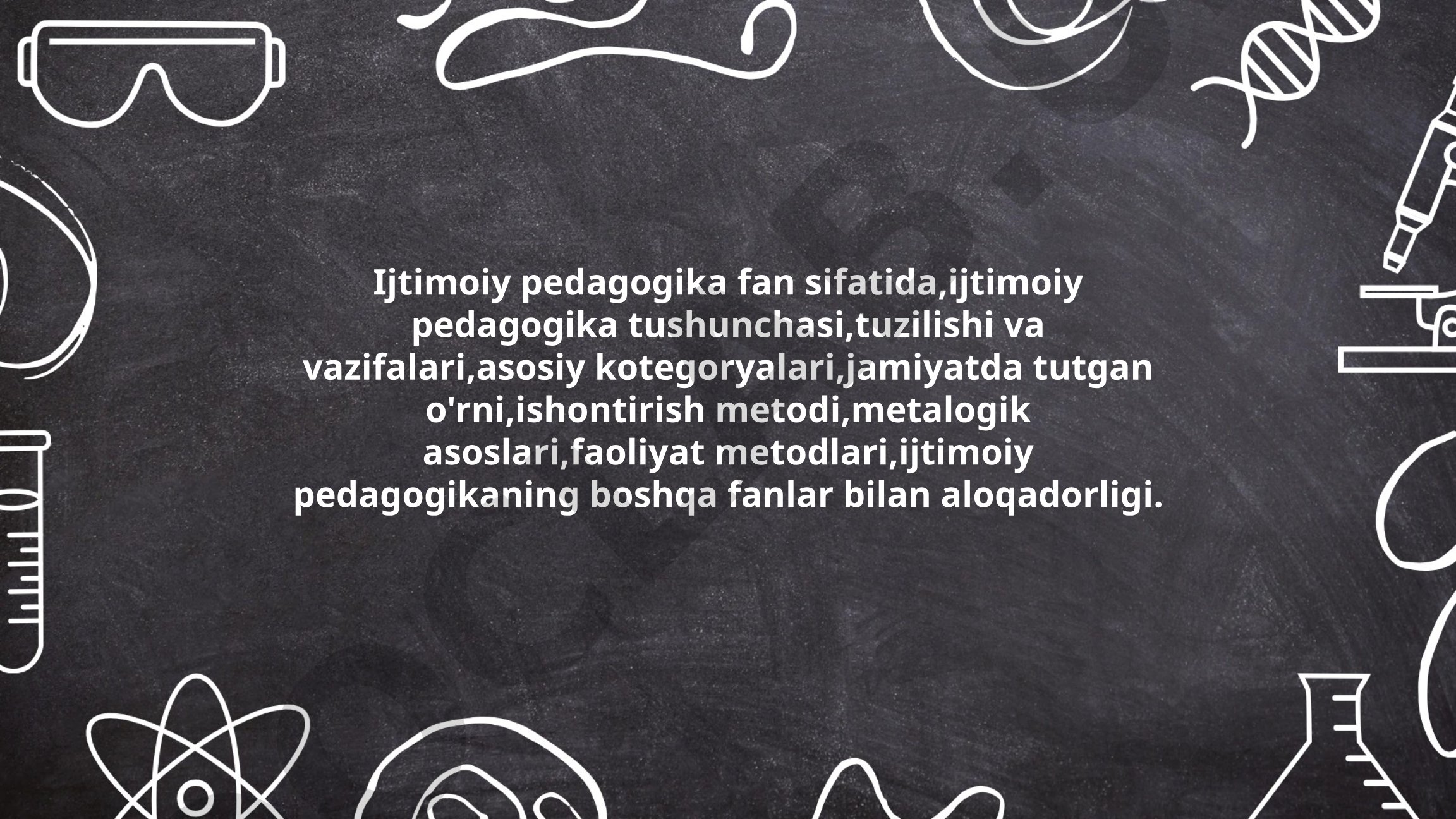 Ijtimoiy pedagogika fan sifatida tushunchasi, tuzilishi va vazifalari