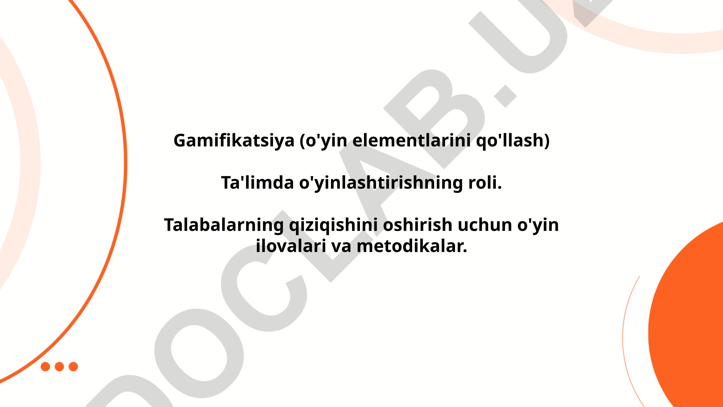 Gamifikatsiya (o'yin elementlarini qo'llash) Ta'limda o'yinlashtirishning roli