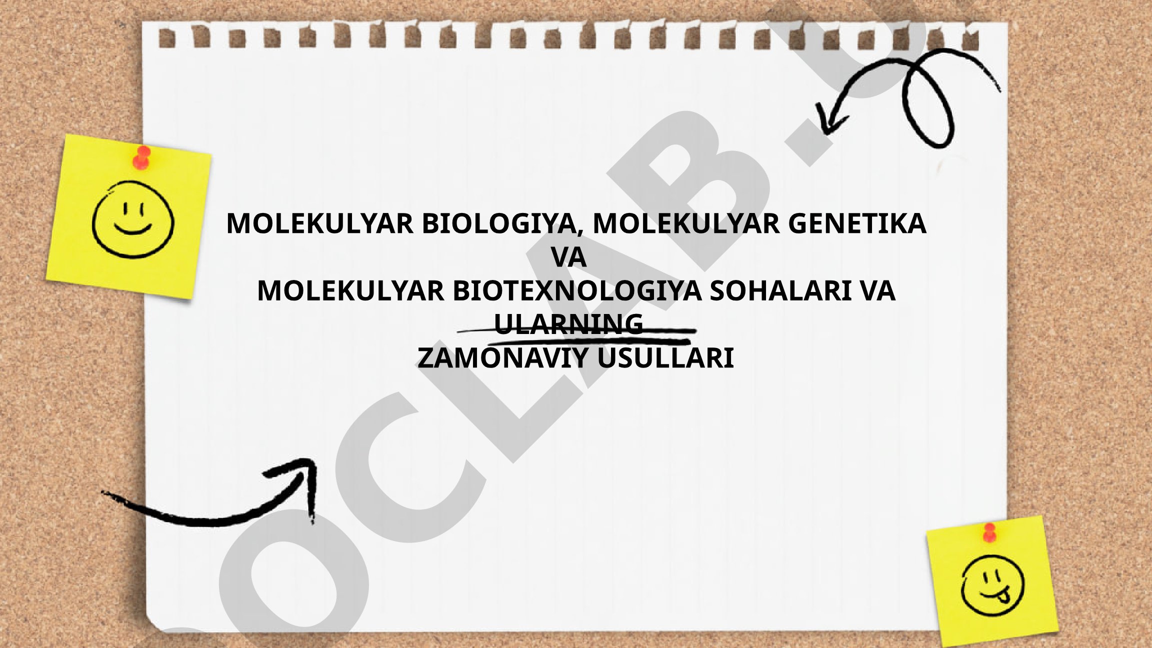 Molekulyar biologiya, genetika va biotexnologiya sohalari va ularning zamonaviy usullari