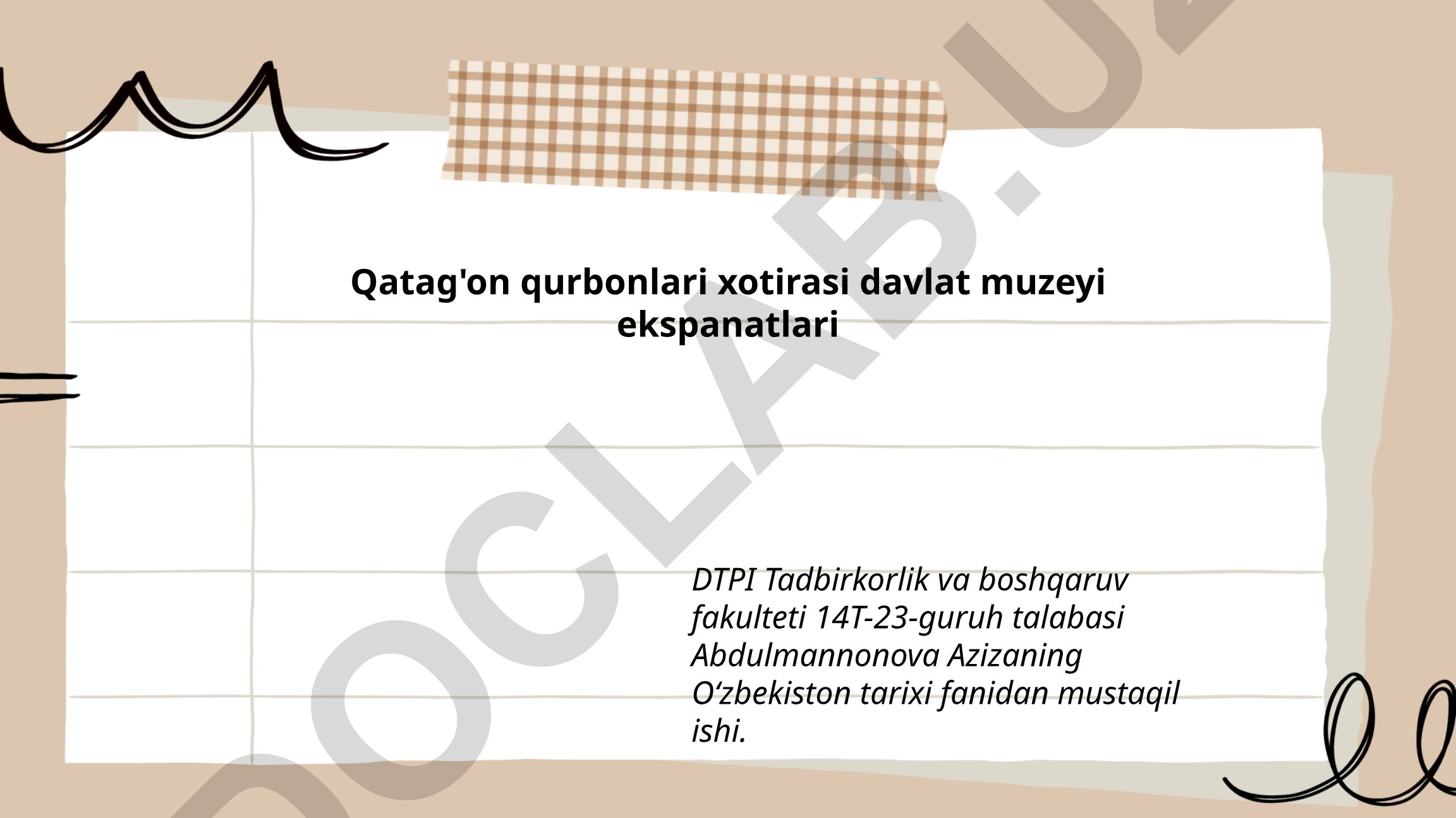 Qatag'on qurbonlari xotirasi davlat muzeyi eksponatlari