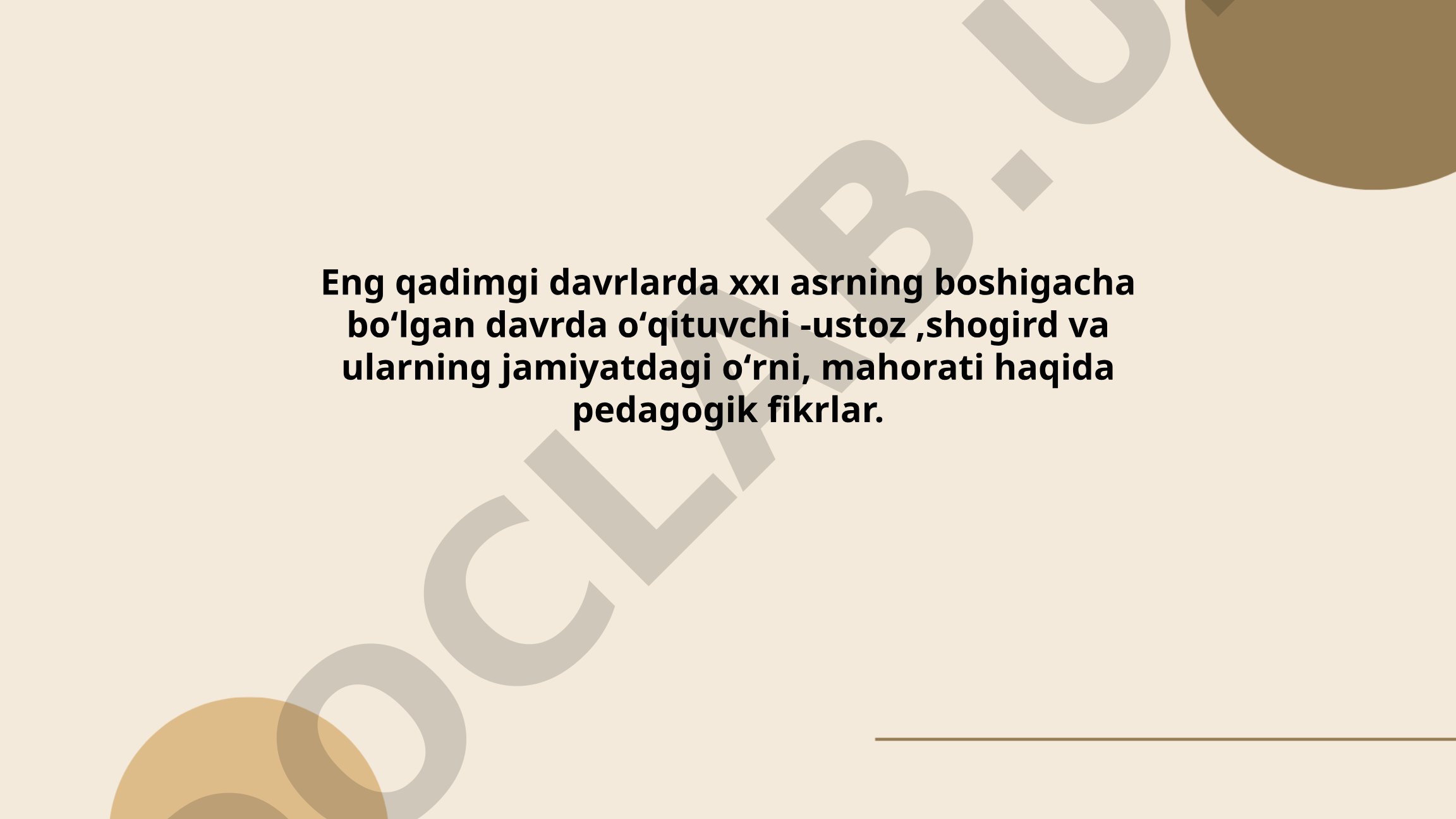 Qadimgi davrlardan XXI asrgacha o'qituvchi-ustoz va shogird munosabatlari