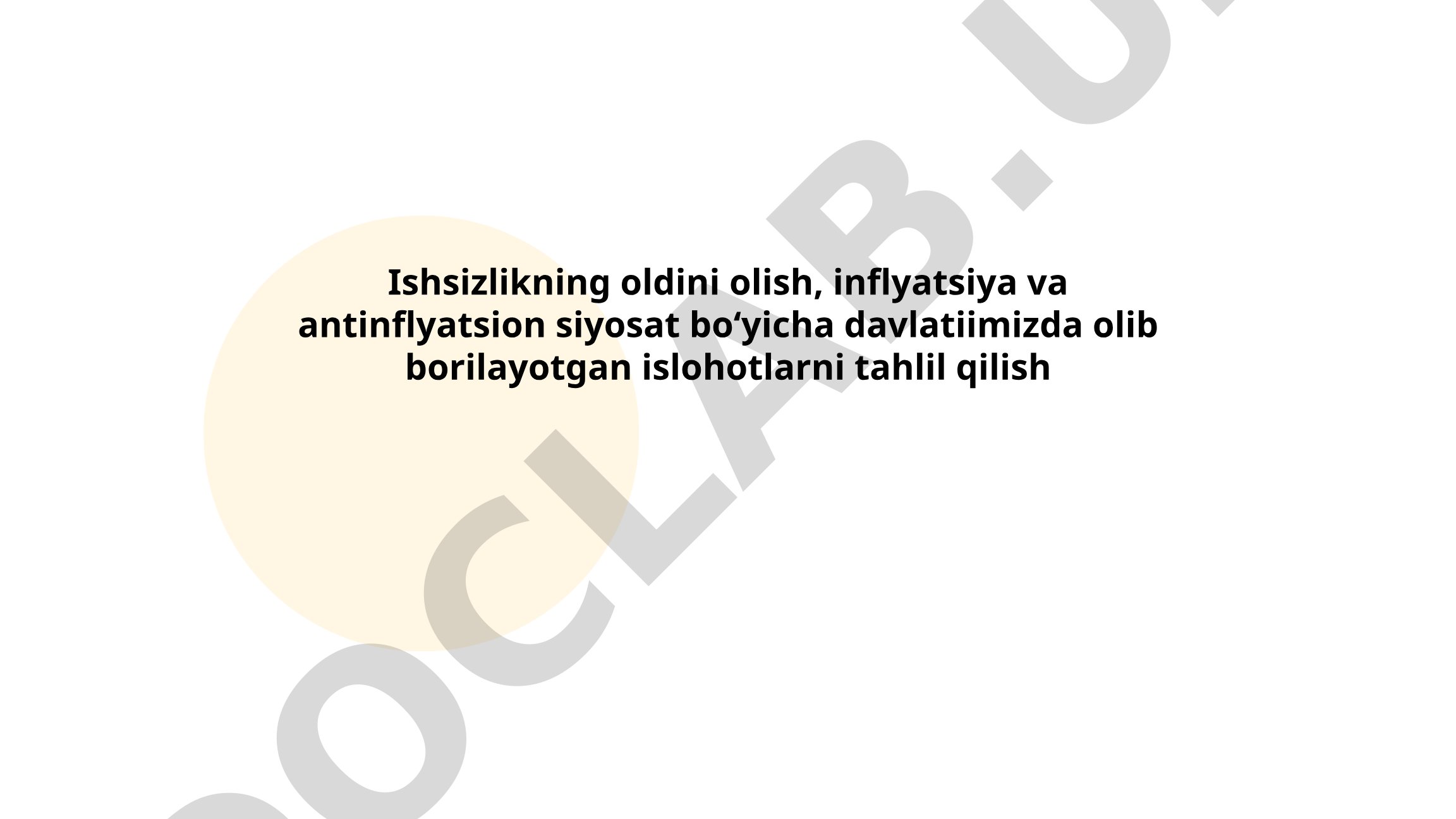 Ishsizlikning oldini olish, inflyatsiya va antinflyatsion siyosat bo‘yicha islohotlar tahlili
