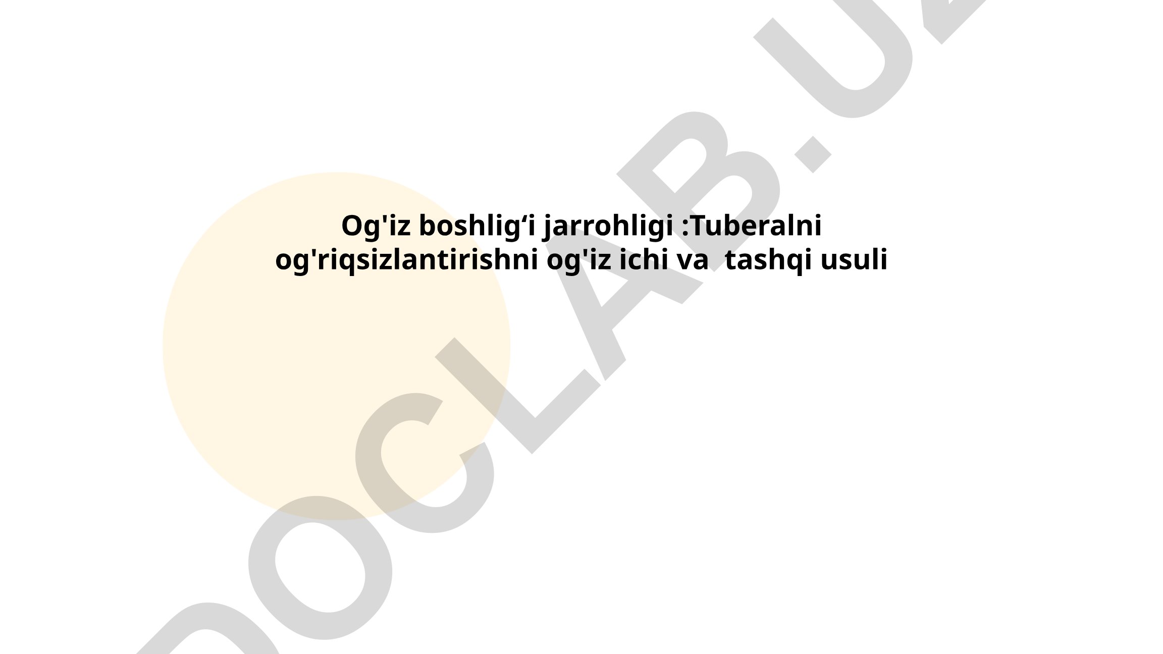Og'iz boshligʻi jarrohligida tuberalni og'riqsizlantirish usullari