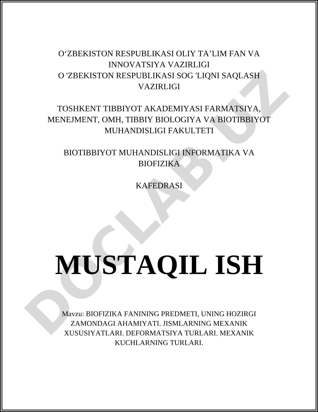 Biofizika fanining predmeti, uning hozirgi zamondagi ahamiyati. Jismlarning mexanik xususiyatlari. Deformatsiya turlari. Mexanik kuchlarning turlari