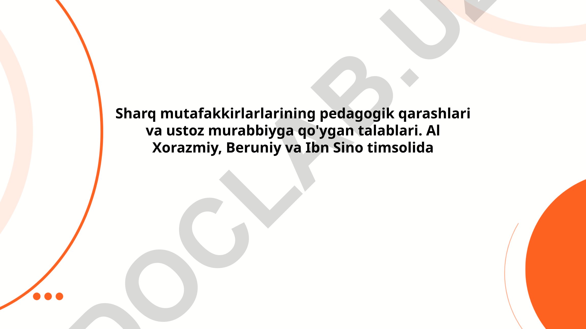 Sharq mutafakkirlarining pedagogik qarashlari va ustoz murabbiyga qo'ygan talablari
