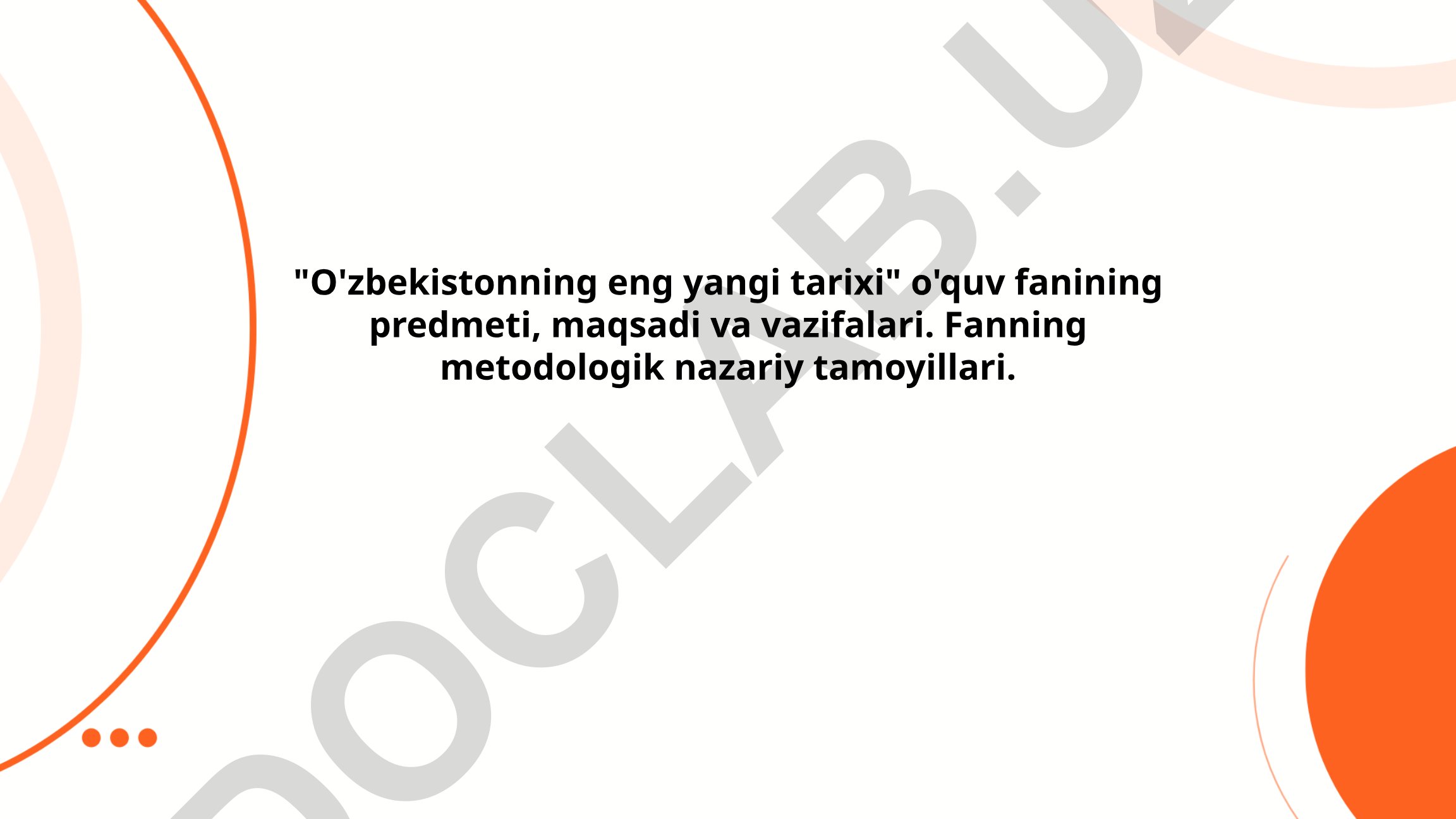 O'zbekistonning eng yangi tarixi fanining predmeti, maqsadi va vazifalari
