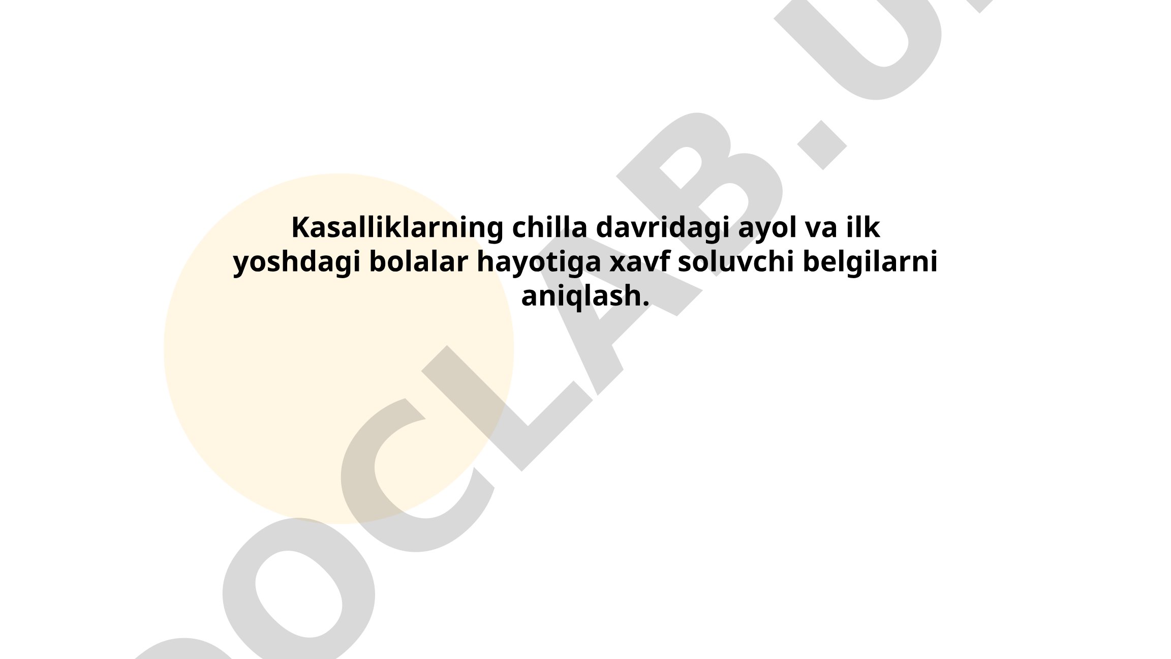 Chilla davrida ayol va bolalar hayotiga xavf soluvchi belgilarni aniqlash