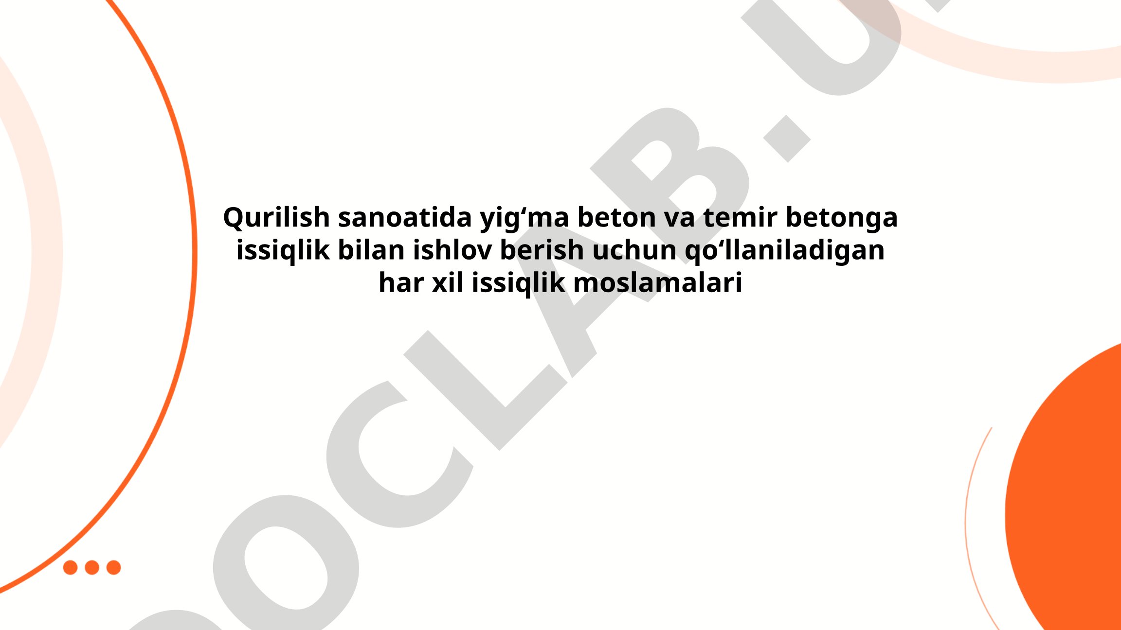 Qurilishda yig'ma beton va temir betonga issiqlik bilan ishlov berish moslamalari