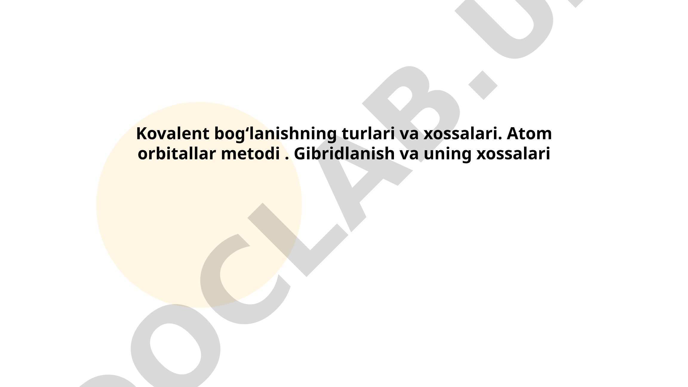 Kovalent bogʻlanishning turlari va xossalari