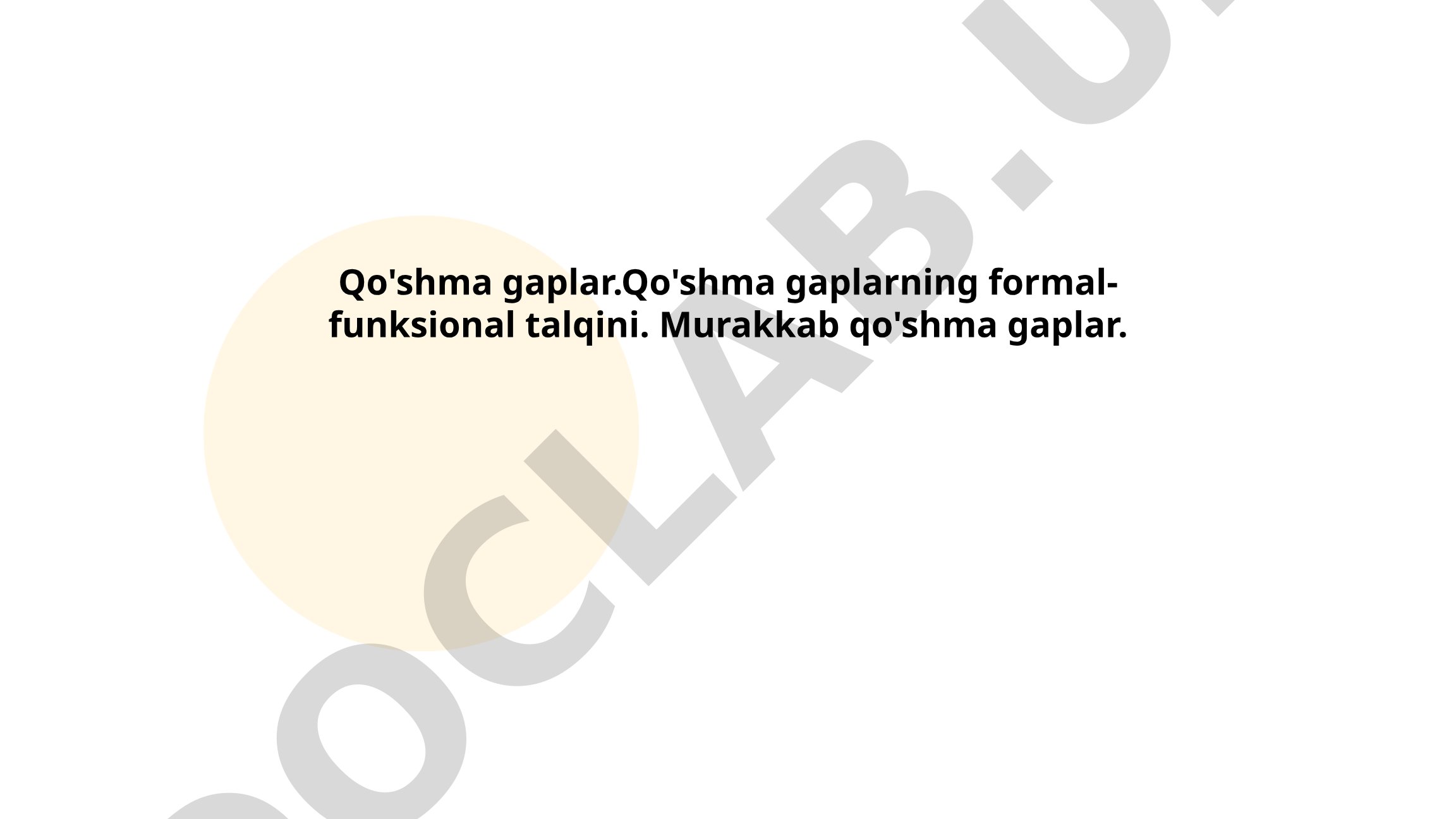 Qo'shma gaplarning formal-funksional talqini va murakkab qo'shma gaplar