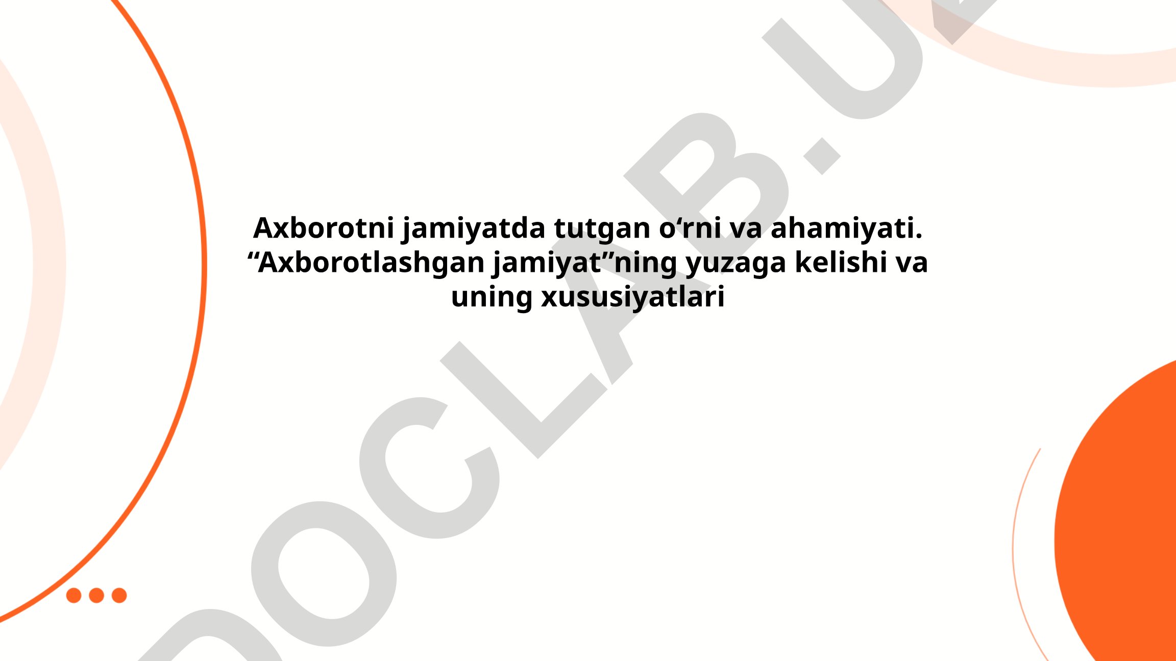 Axborotlashgan jamiyat tushunchasi va xususiyatlari