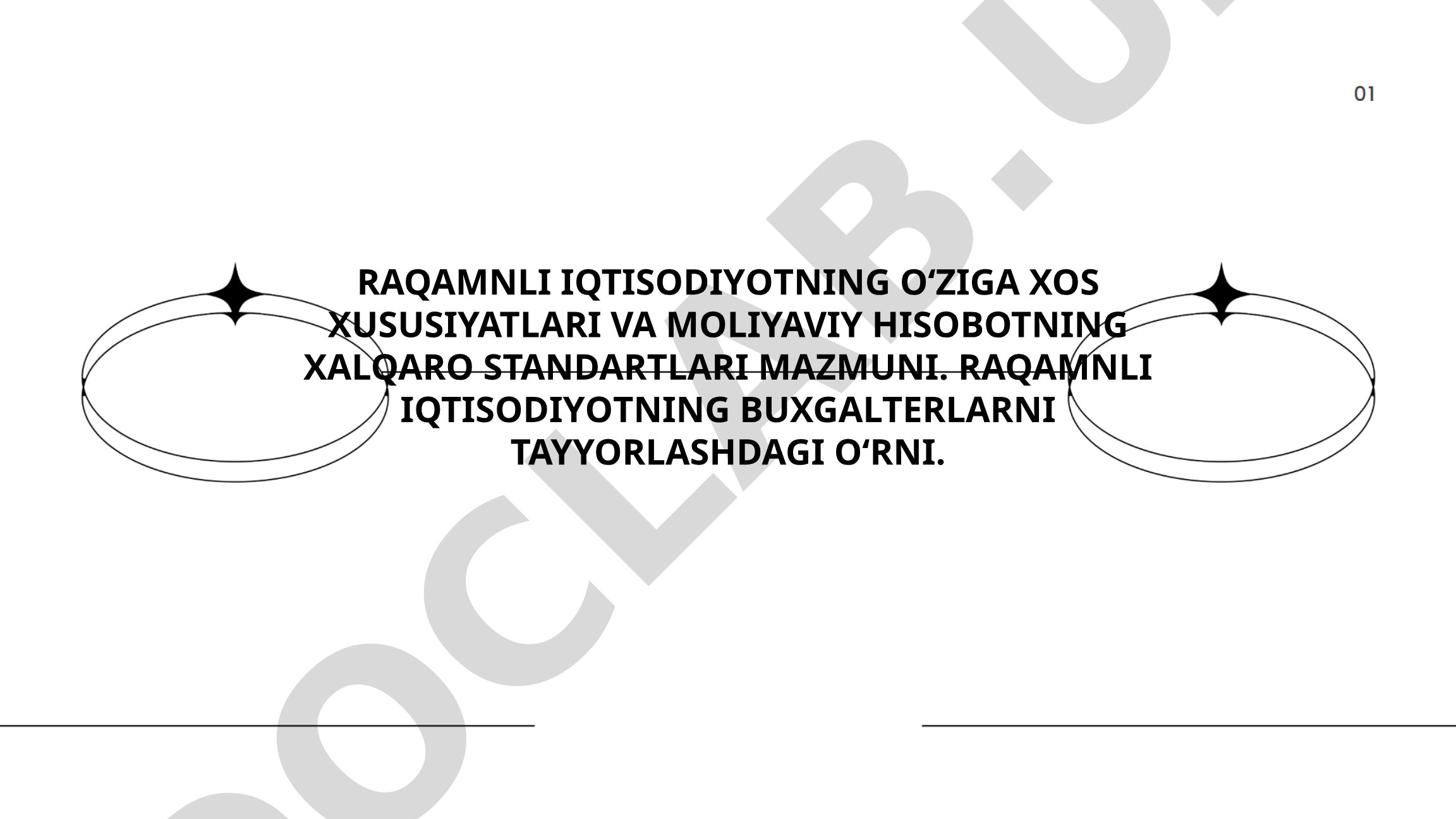 Raqamli iqtisodiyotning xususiyatlari va moliyaviy hisobotning xalqaro standartlari