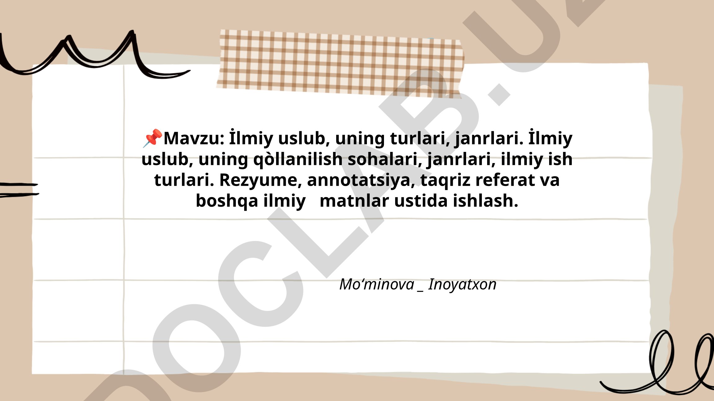 Ilmiy uslub, uning turlari, janrlari va ilmiy matnlar ustida ishlash