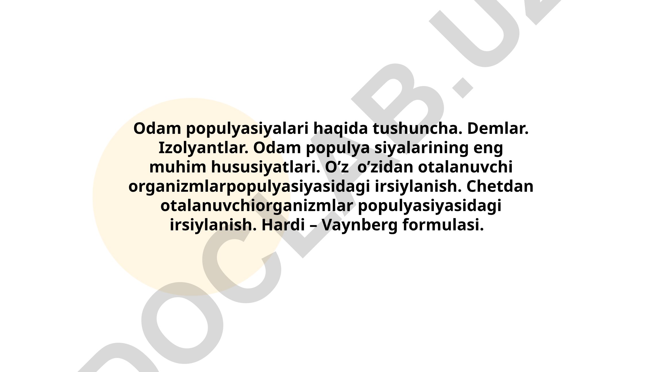 Odam populyasiyalari: tushuncha, demografik xususiyatlar va genetik izolyantlar