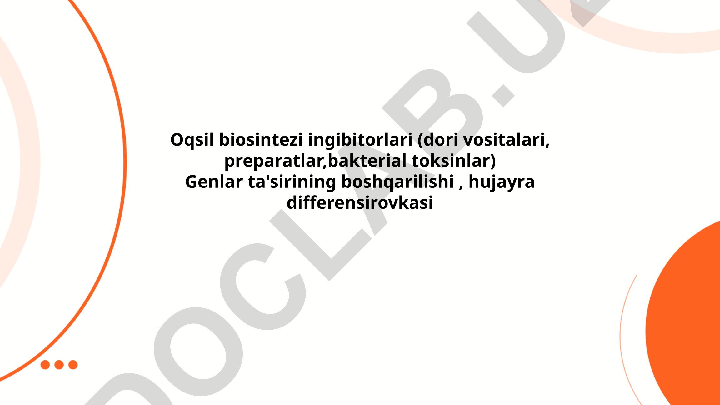 Oqsil biosintezi ingibitorlari va genlar ta'sirining boshqarilishi