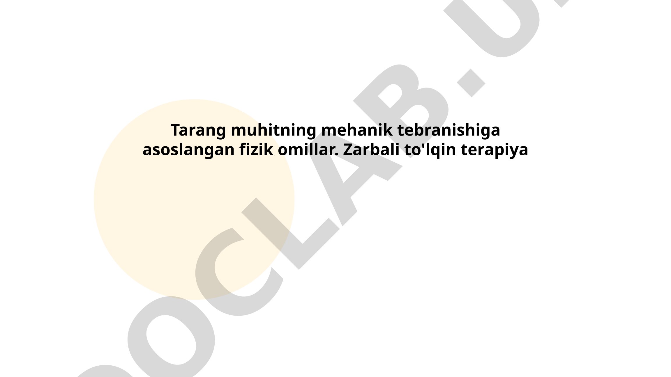 Tarang muhitning mehanik tebranishiga asoslangan fizik omillar va zarbali to'lqin terapiyasi