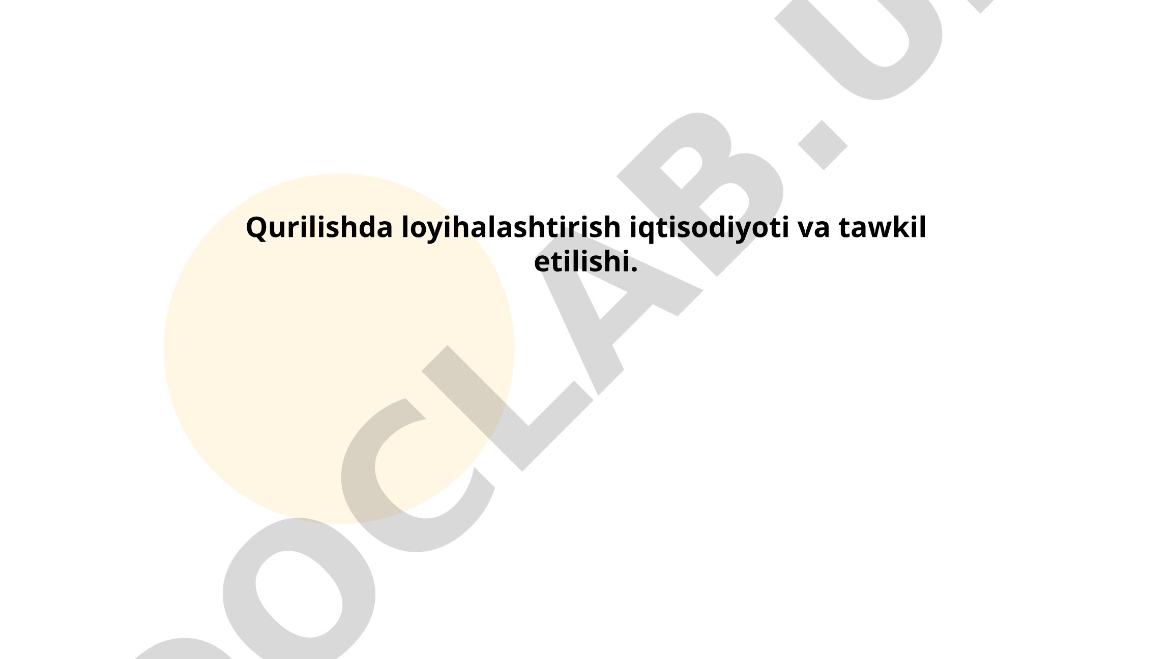 Qurilishda loyihalashtirish iqtisodiyoti va tashkil etilishi