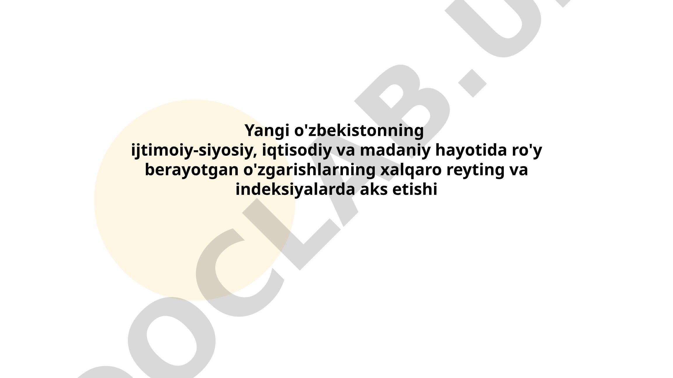 Yangi O'zbekistonning ijtimoiy-siyosiy, iqtisodiy va madaniy hayotidagi o'zgarishlarning xalqaro reyting va indekslarda aks etishi