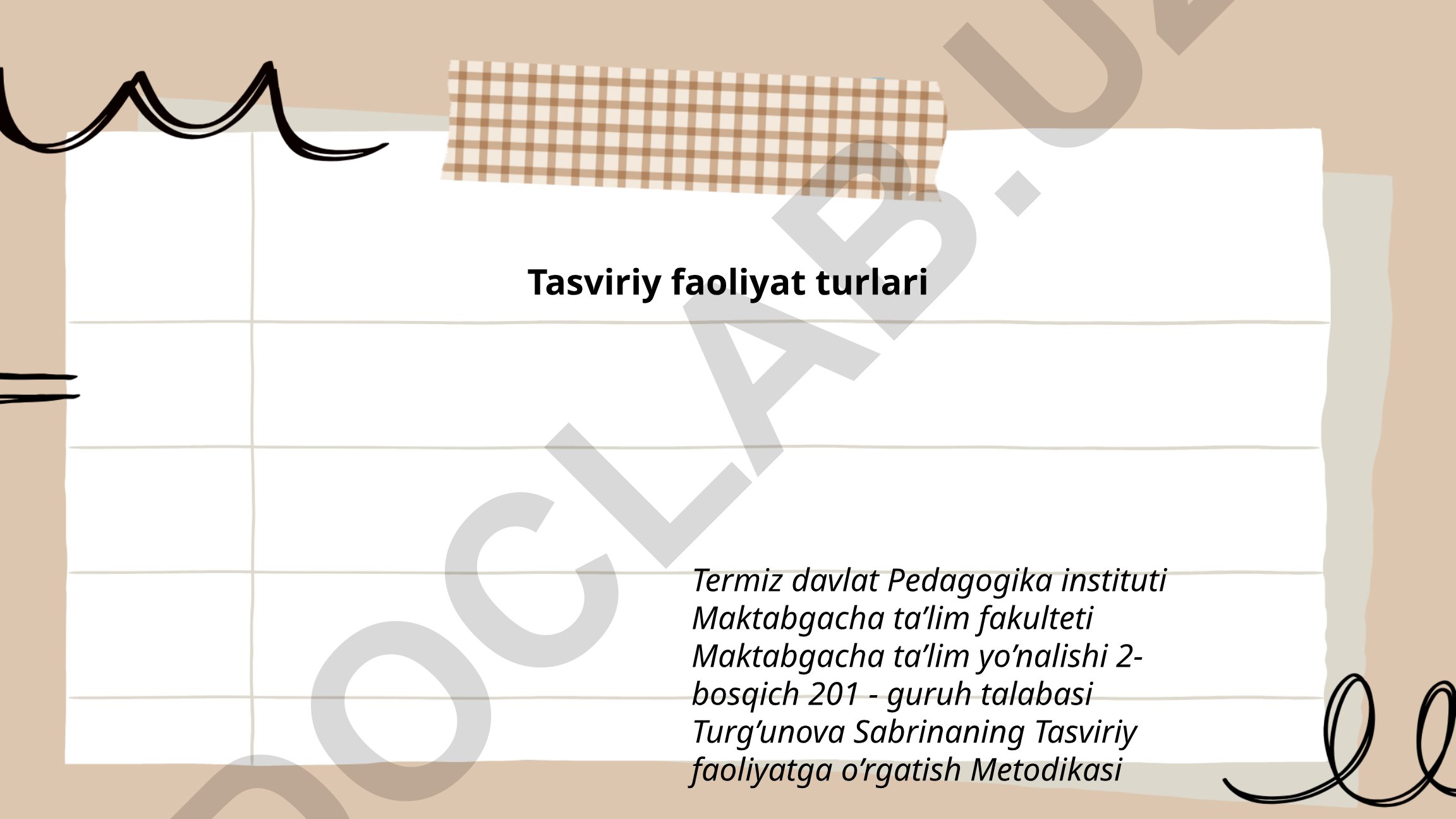 Tasviriy faoliyat turlari va ularga o'rgatish metodikasi