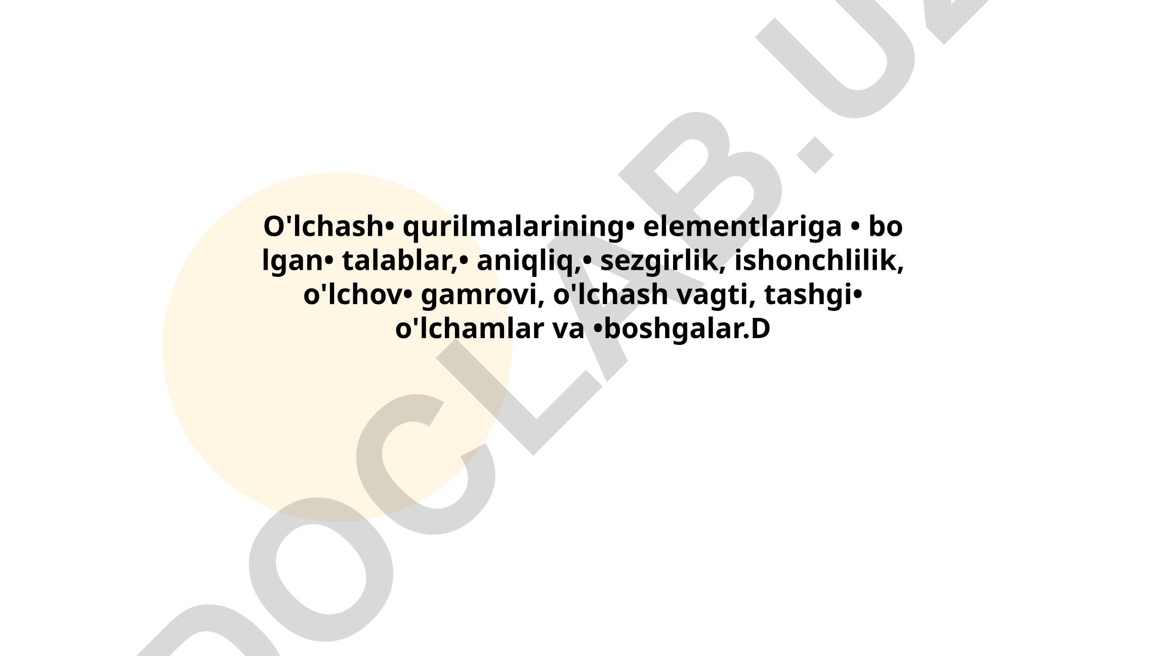 O'lchash qurilmalarining elementlariga bo'lgan talablar va xususiyatlari