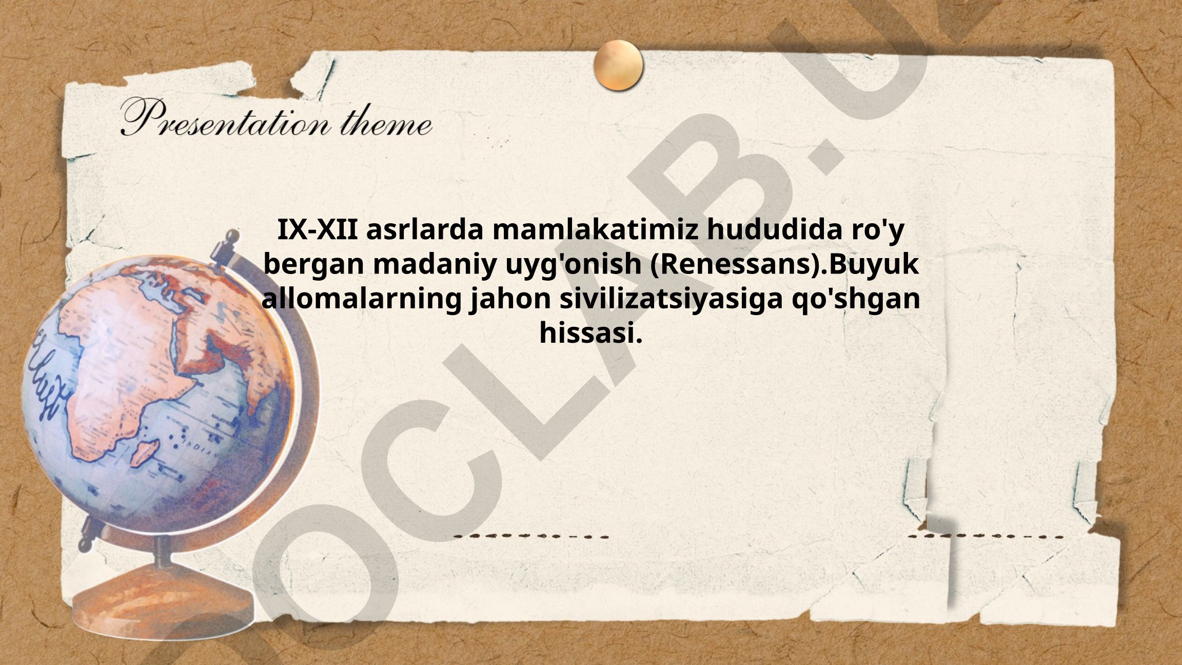 IX-XII asrlarda mamlakatimiz hududida ro'y bergan madaniy uyg'onish va buyuk allomalarning hissasi