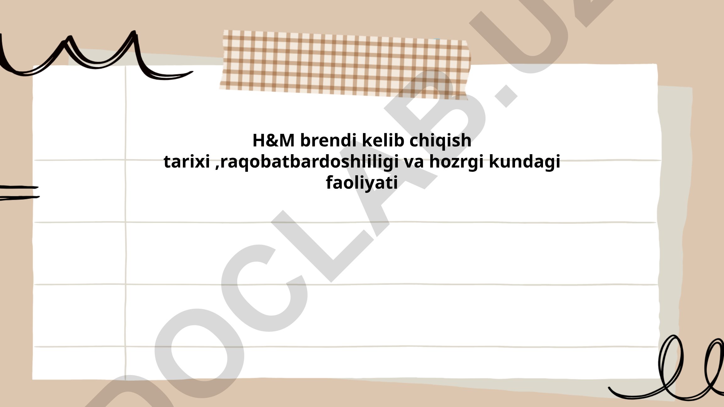 H&M brendi kelib chiqish tarixi, raqobatbardoshliligi va hozirgi faoliyati