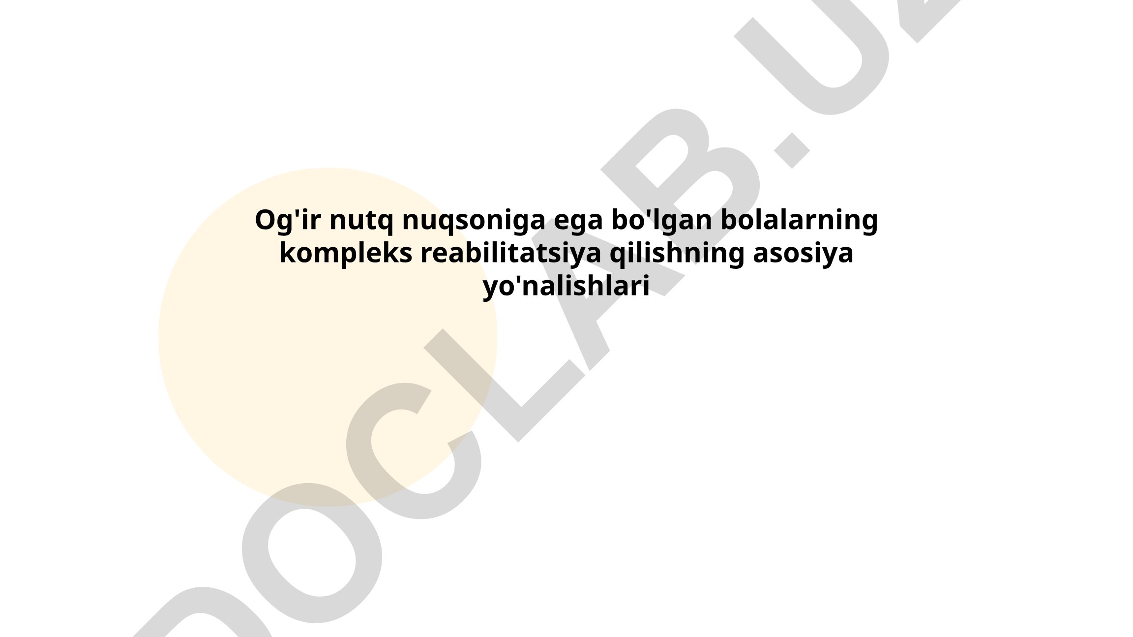Og'ir nutq nuqsoniga ega bolalarning kompleks reabilitatsiya yo'nalishlari