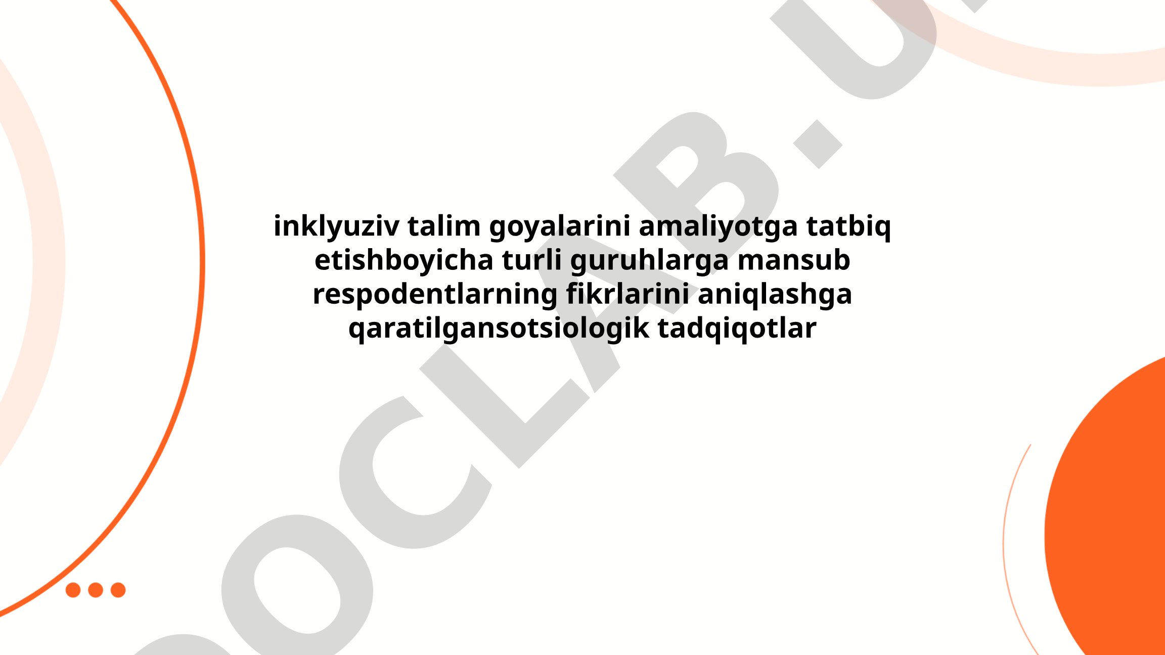 Inklyuziv ta'lim goyalarini amaliyotga tatbiq etish bo'yicha sotsiologik tadqiqotlar