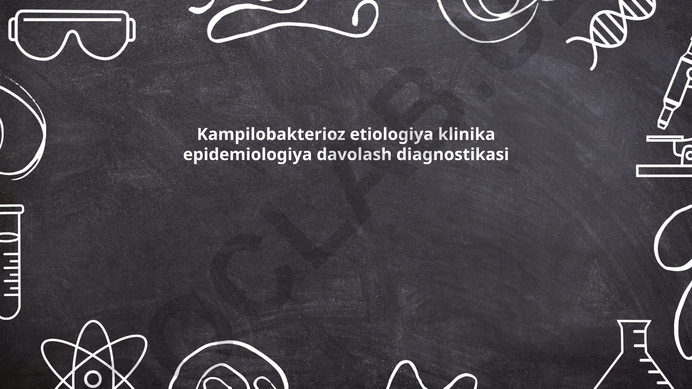 Kampilobakterioz etiologiyasi, klinik belgilari va diagnostikasi