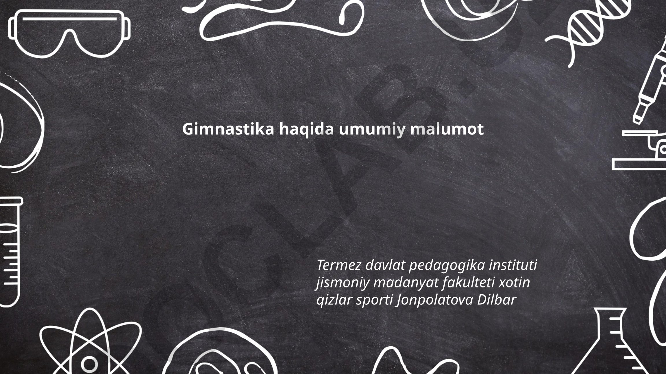 Gimnastikaning tarixi, turlari va sport gimnastikasi