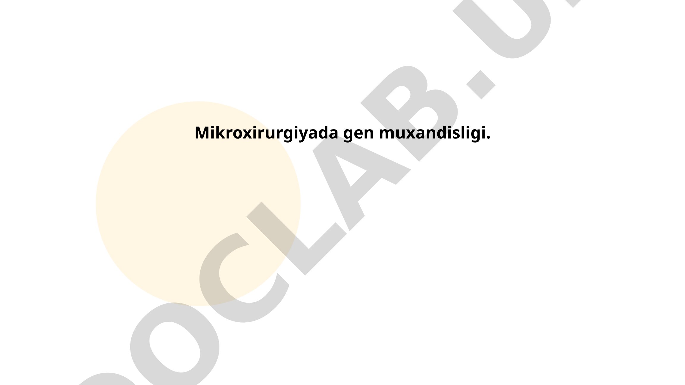 Mikroxirurgiyada gen muxandisligi