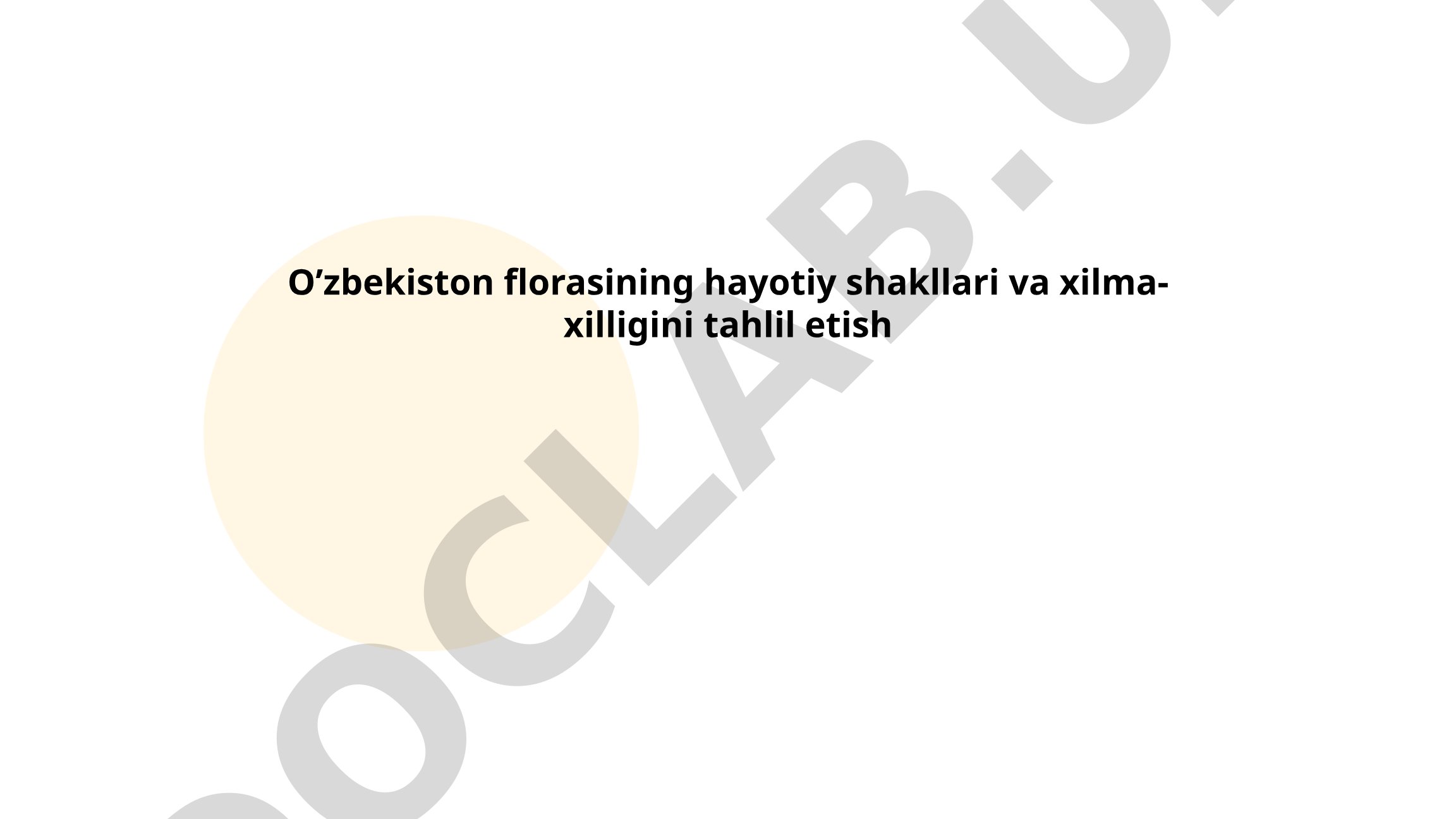 O'zbekiston florasining hayotiy shakllari va xilma-xilligini tahlil etish